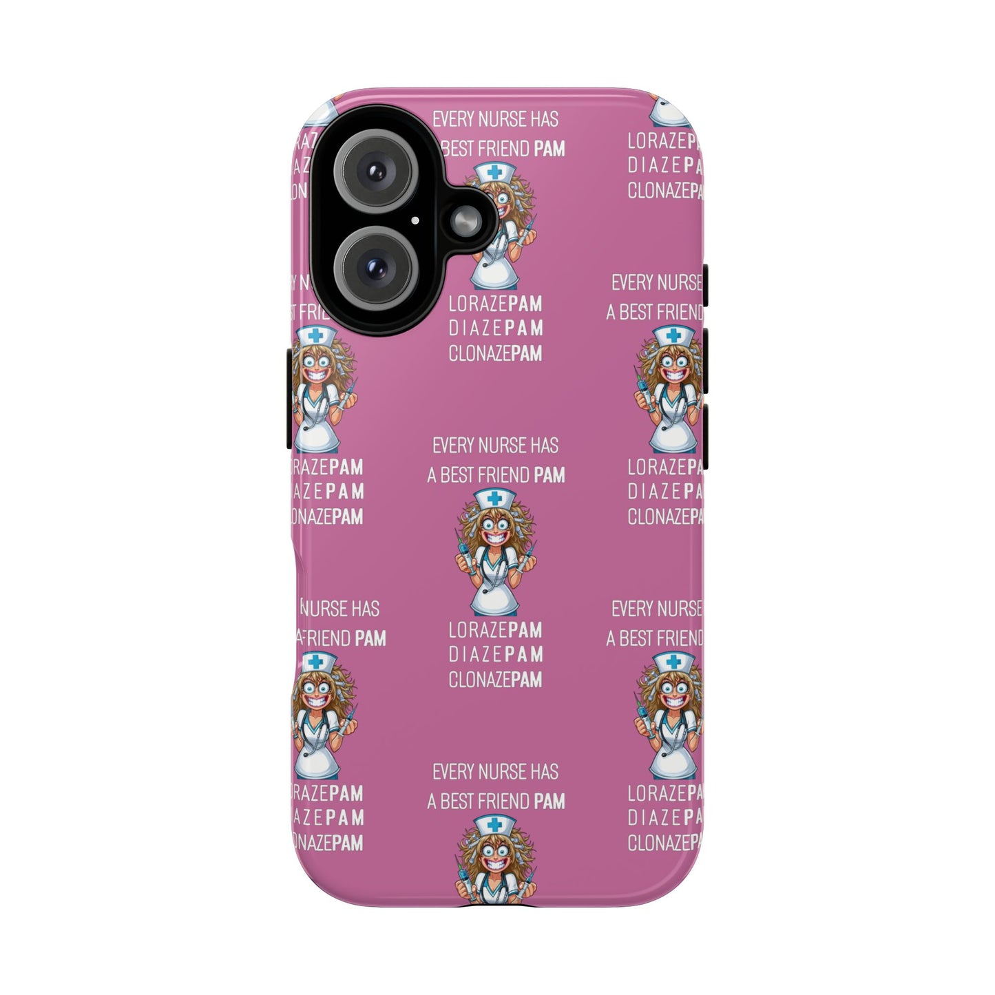 Nurse iPhone Tough Case - Every Nurse Has a Friend Named PAM Design (4) - Light Pink
