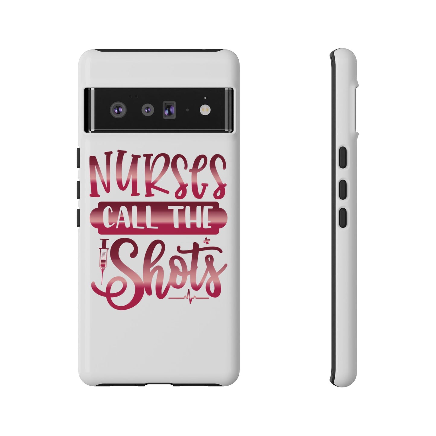 Google Pixel Tough Case - Nurses Call The Shots - White