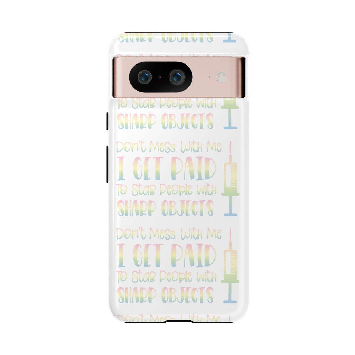 Google Pixel Tough Case - Don't Mess With Me I Get Paid To Stab People - White