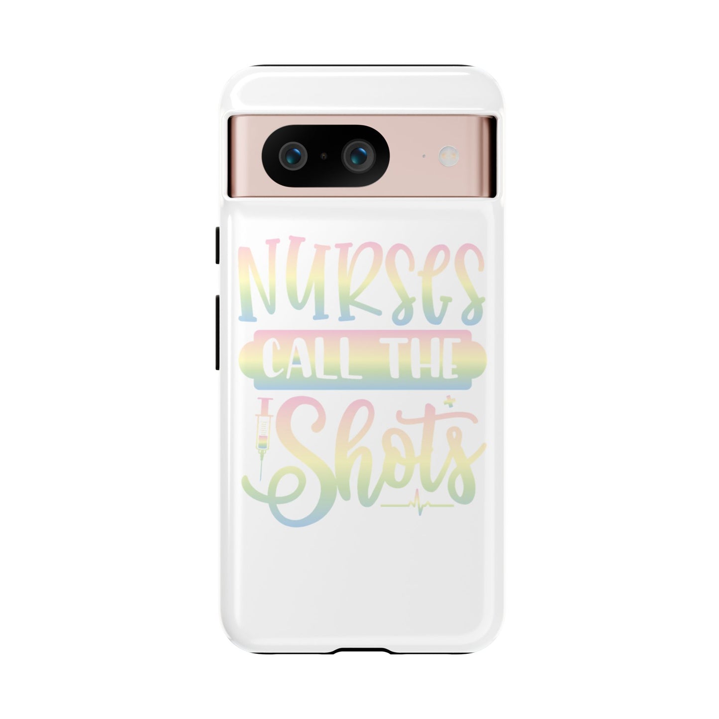 Google Pixel Tough Case - Nurses Call The Shots - White