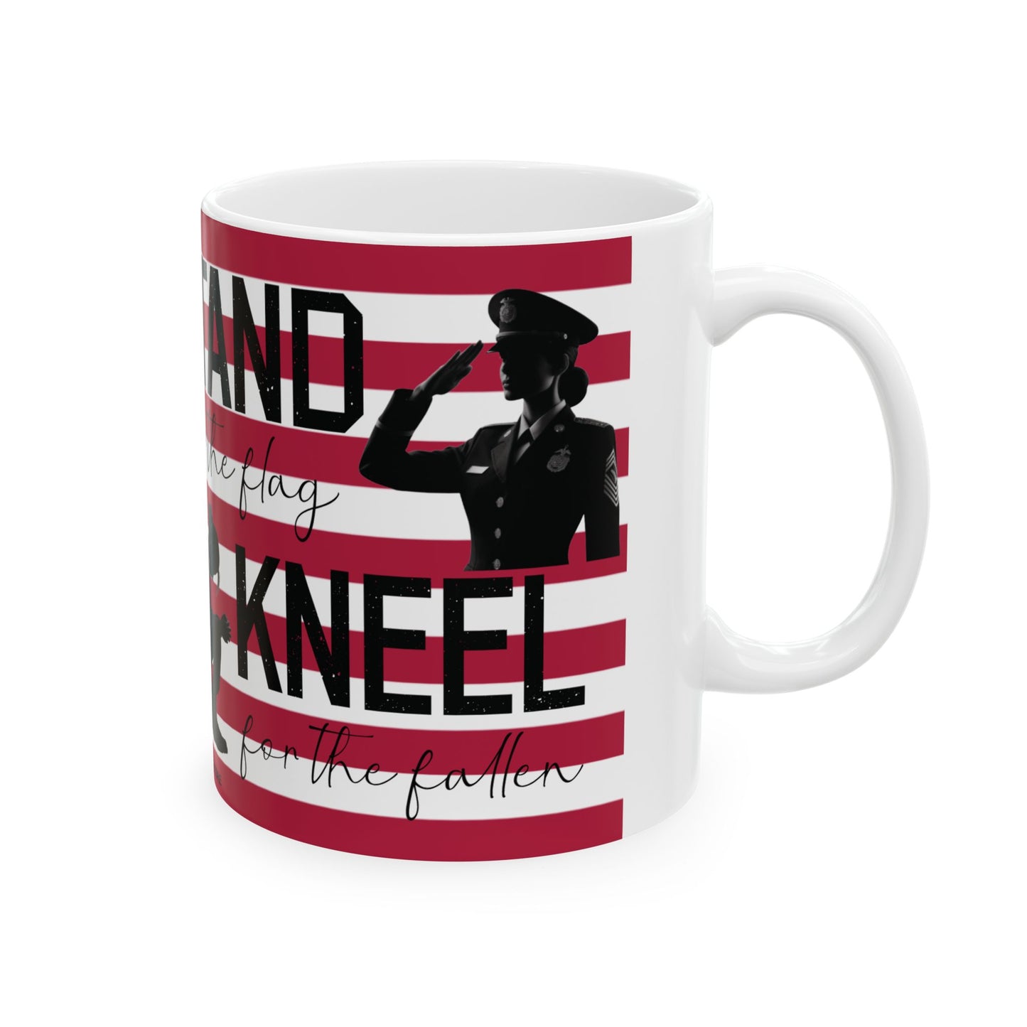 Stand for the flag, Kneel for the fallen (1) Ceramic Mug, (11oz, 15oz)