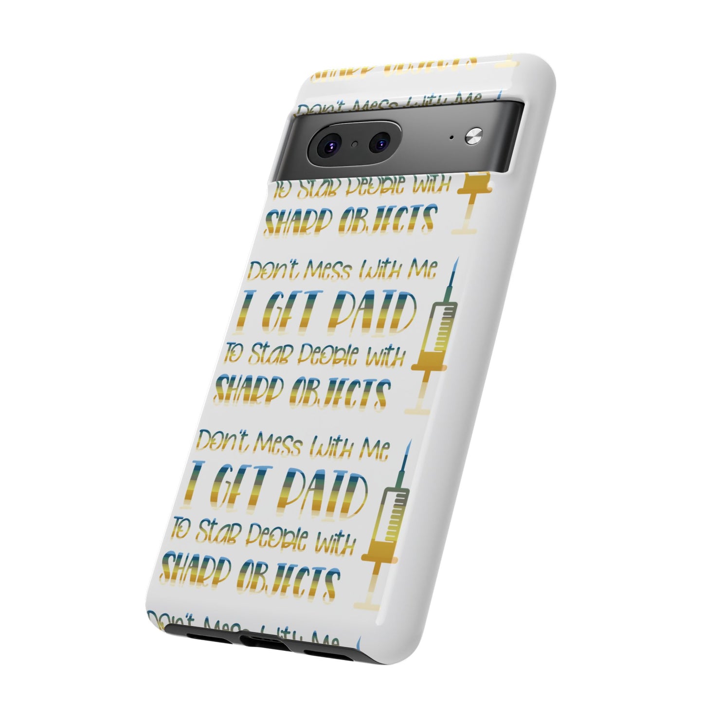 Google Pixel Tough Case - Don't Mess With Me I Get Paid To Stab People - White