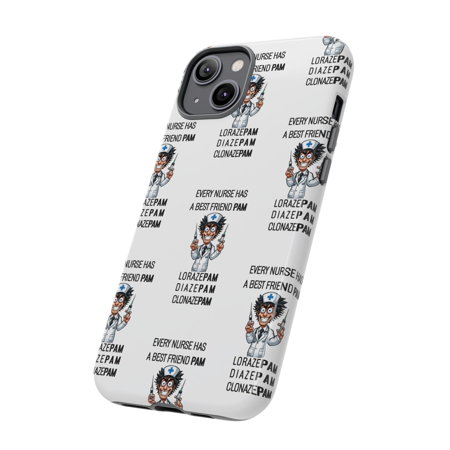 Nurse iPhone Tough Case - Every Nurse Has a Friend Named PAM Design (5) - White