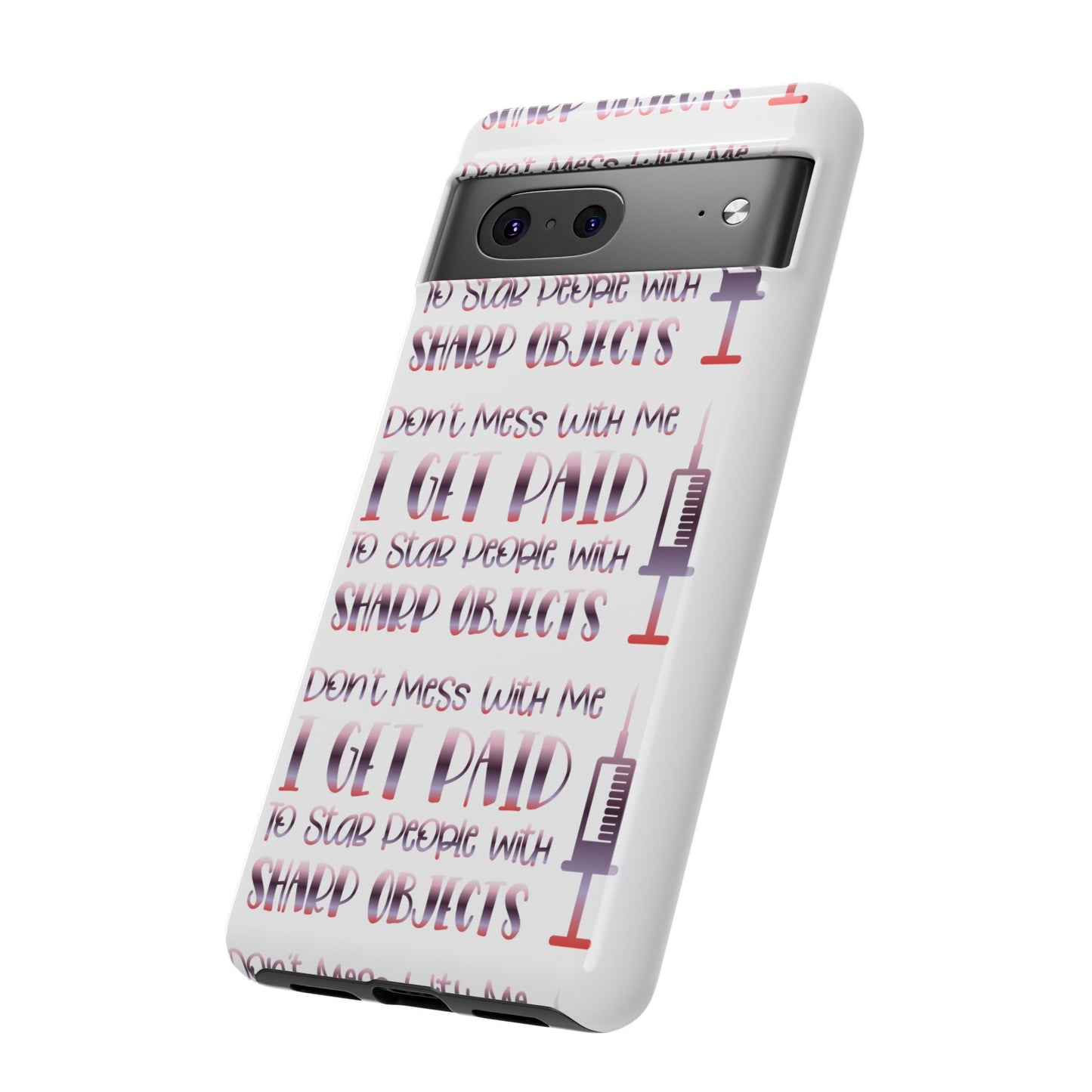 Google Pixel Tough Case - Don't Mess With Me I Get Paid To Stab People - White
