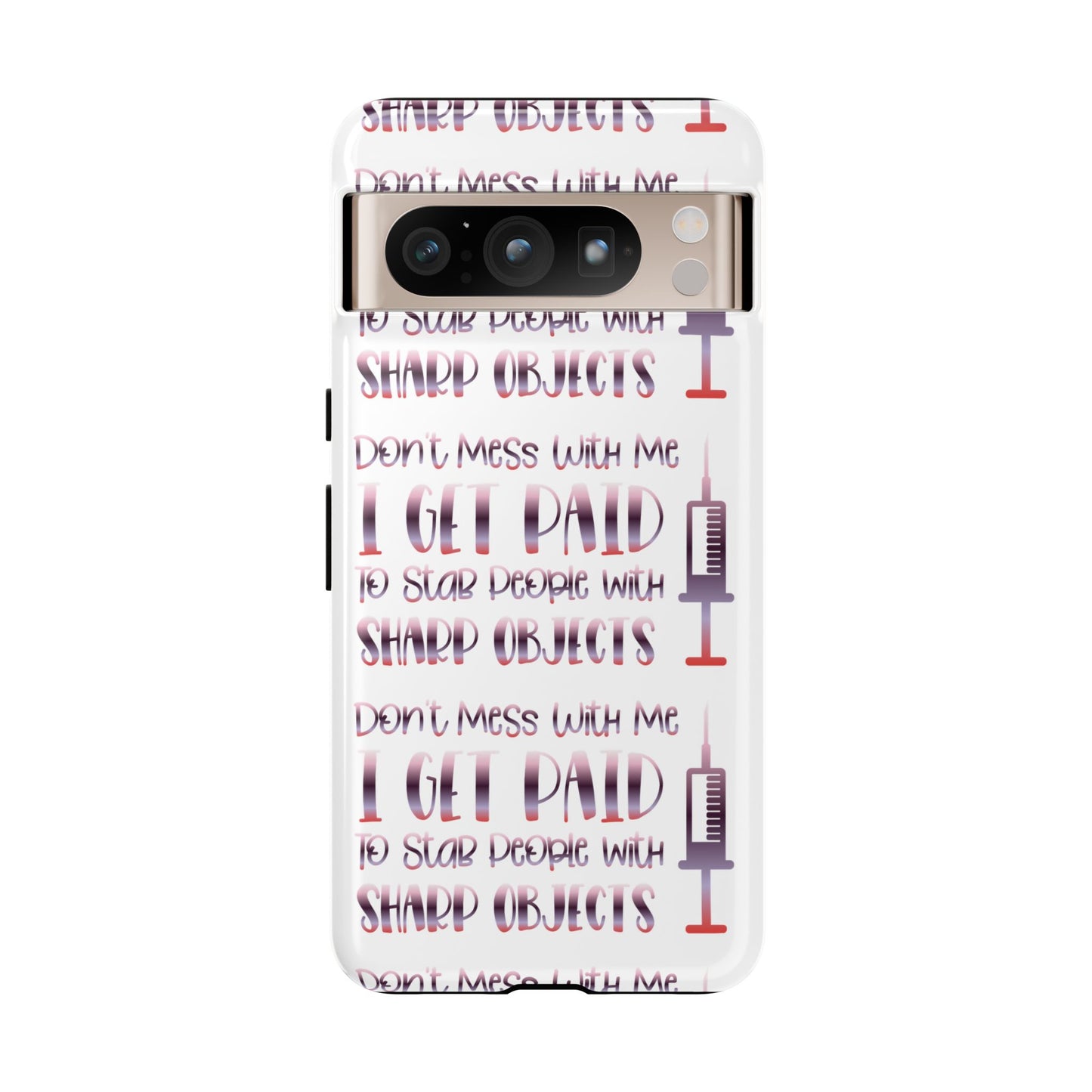 Google Pixel Tough Case - Don't Mess With Me I Get Paid To Stab People - White