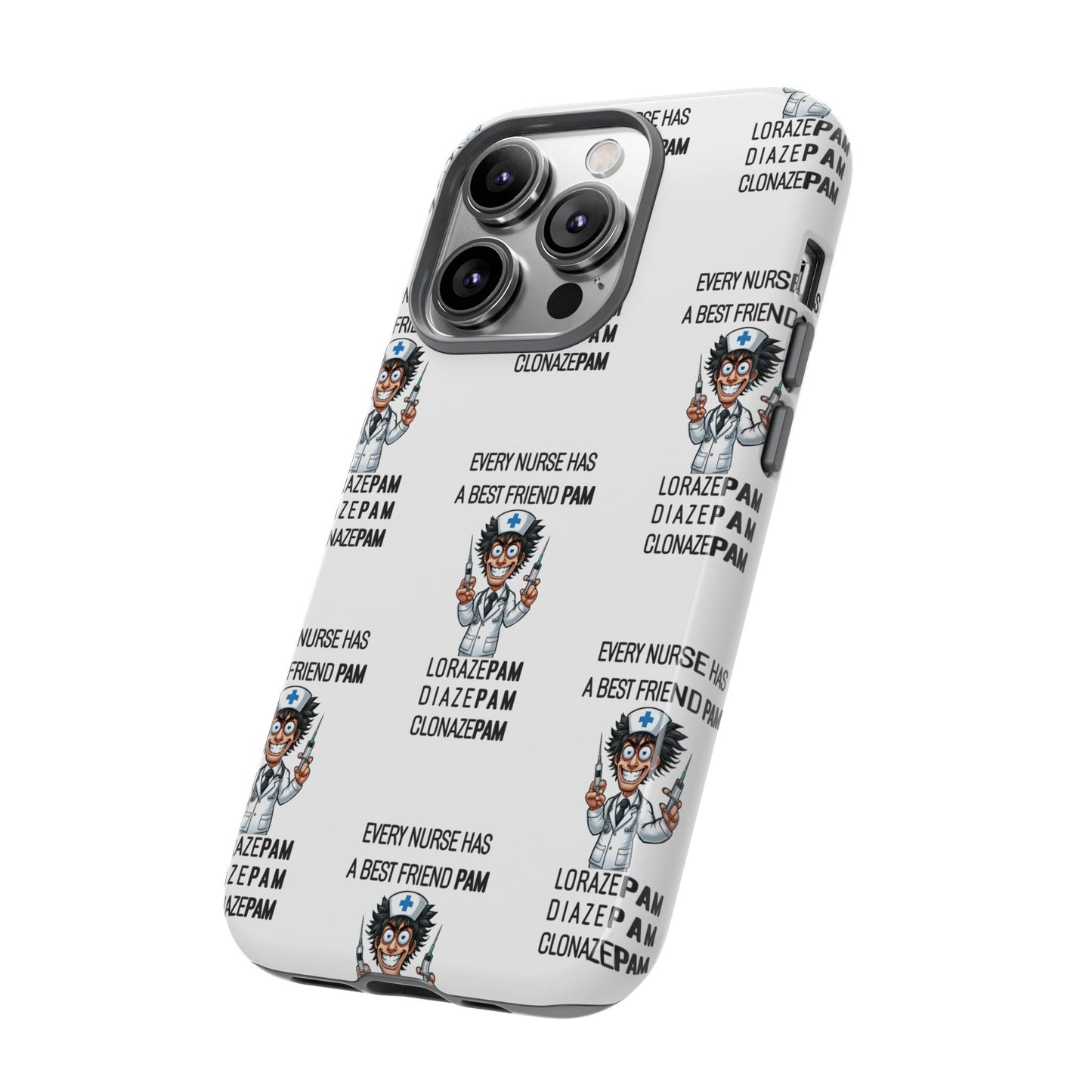 Nurse iPhone Tough Case - Every Nurse Has a Friend Named PAM Design (5) - White