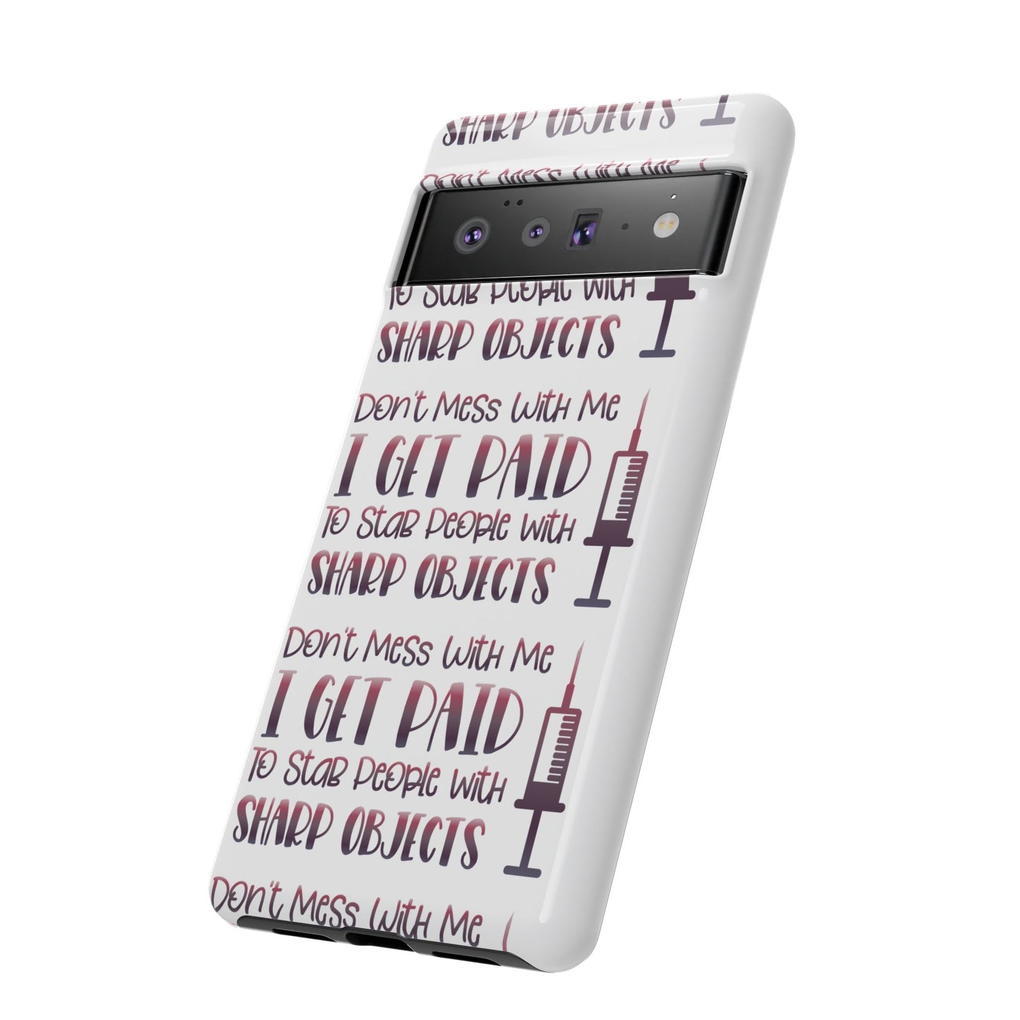Google Pixel Tough Case - Don't Mess With Me I Get Paid To Stab People - White