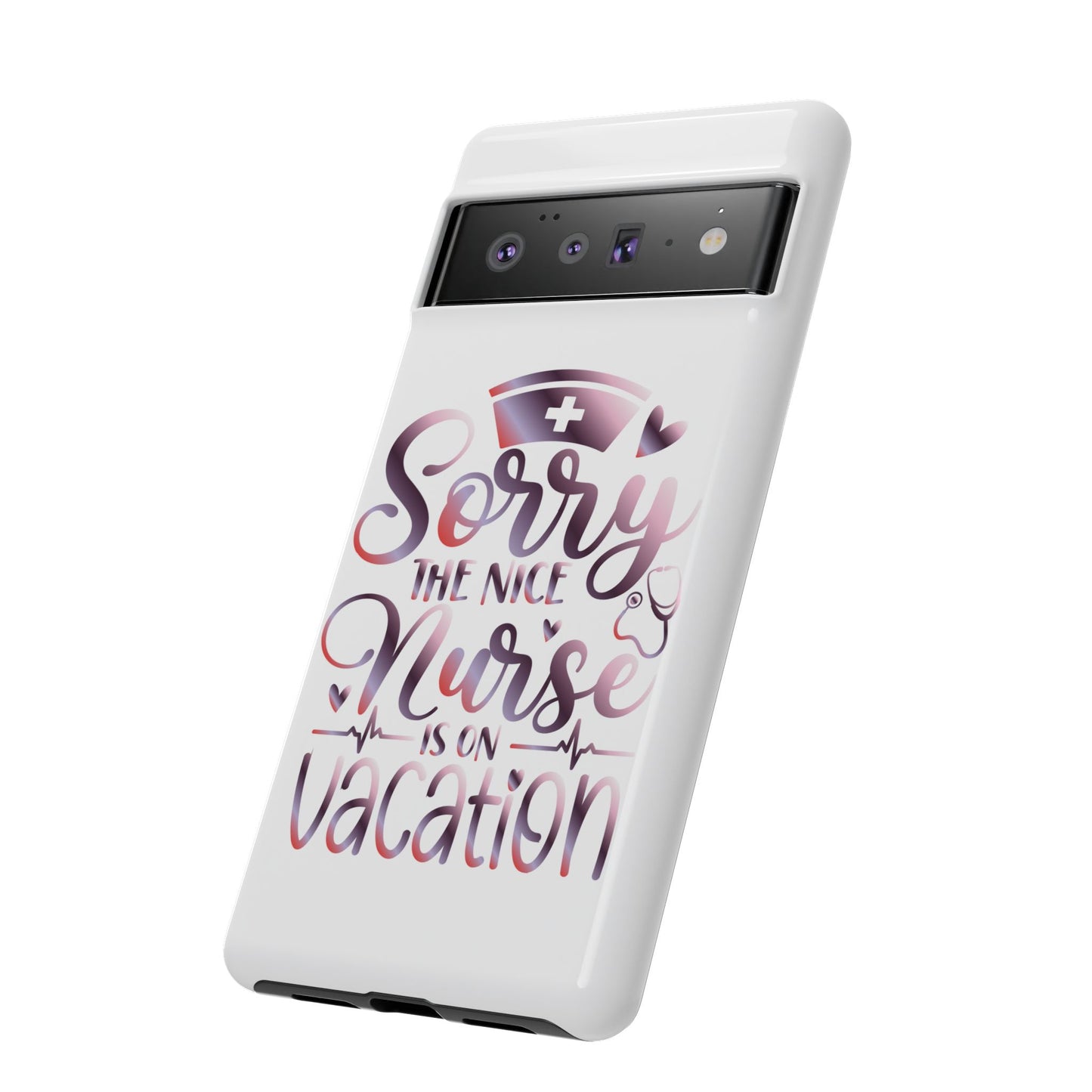 Google Pixel Tough Case - Sorry The Nice Nurse Is On Vacation - White