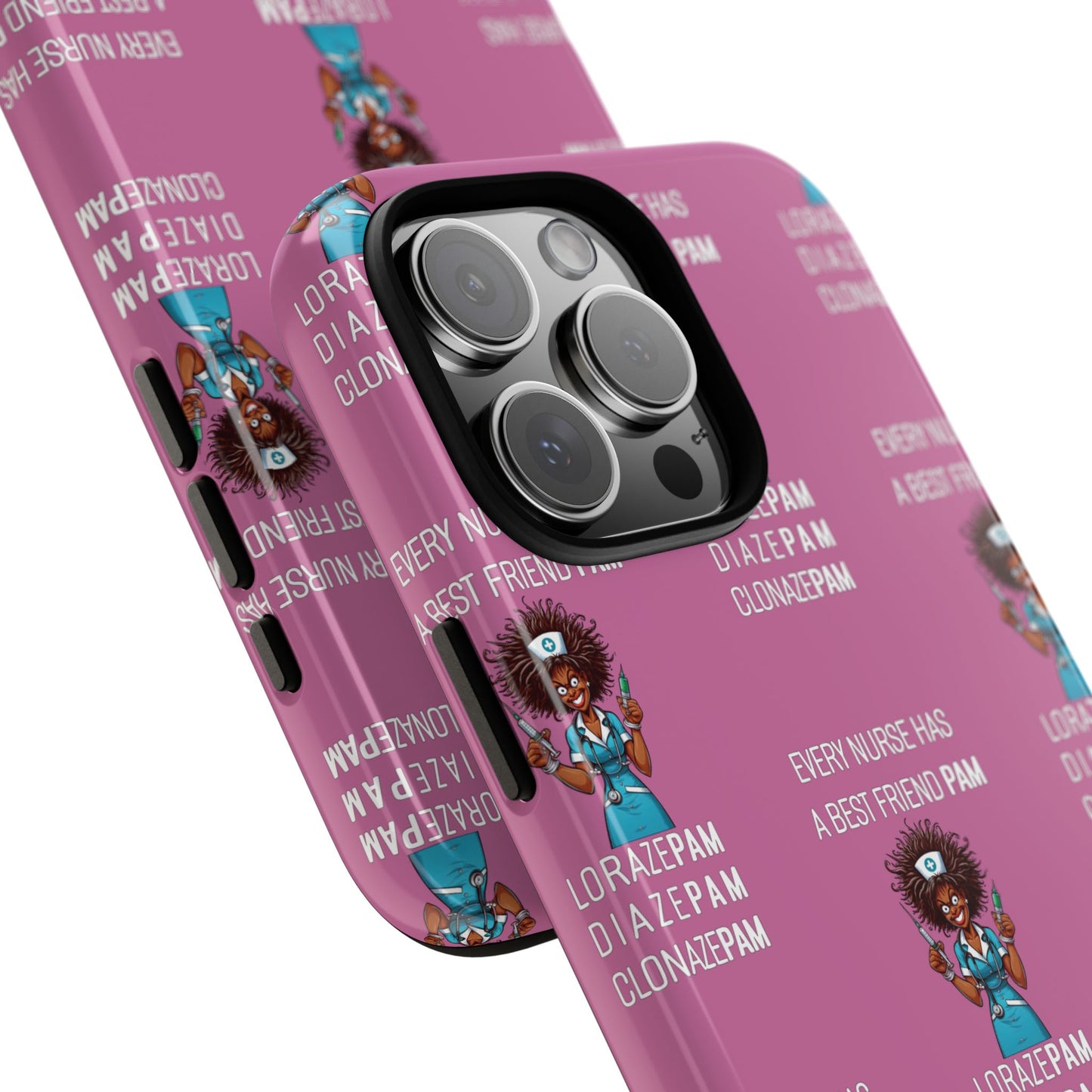 Nurse iPhone Tough Case - Every Nurse Has a Friend Named PAM Design (3) - Light Pink