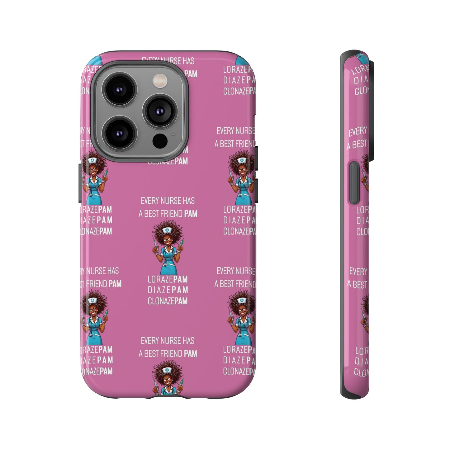 Nurse iPhone Tough Case - Every Nurse Has a Friend Named PAM Design (3) - Light Pink