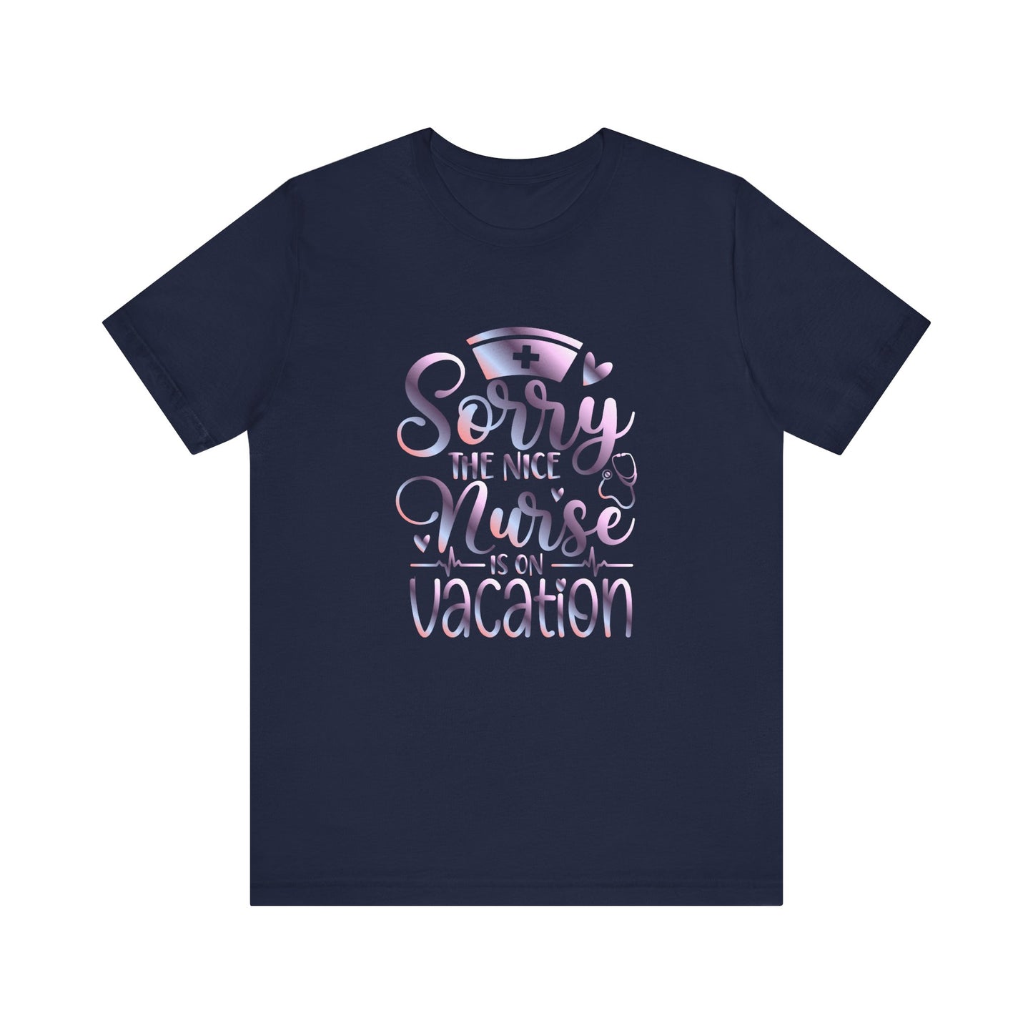 Sorry The Nice Nurse Is On Vacation gradient 1