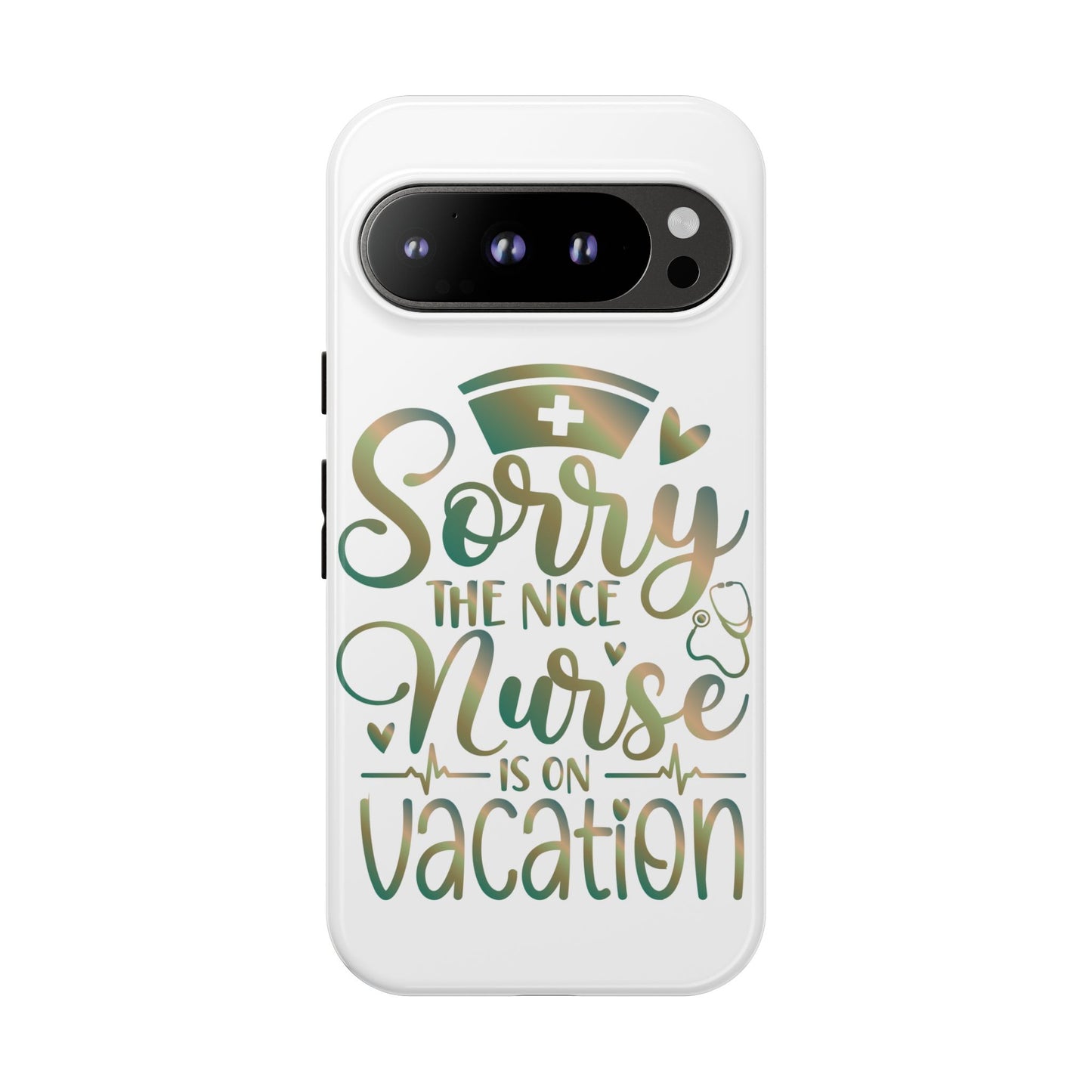 Google Pixel Tough Case - Sorry The Nice Nurse Is On Vacation - White