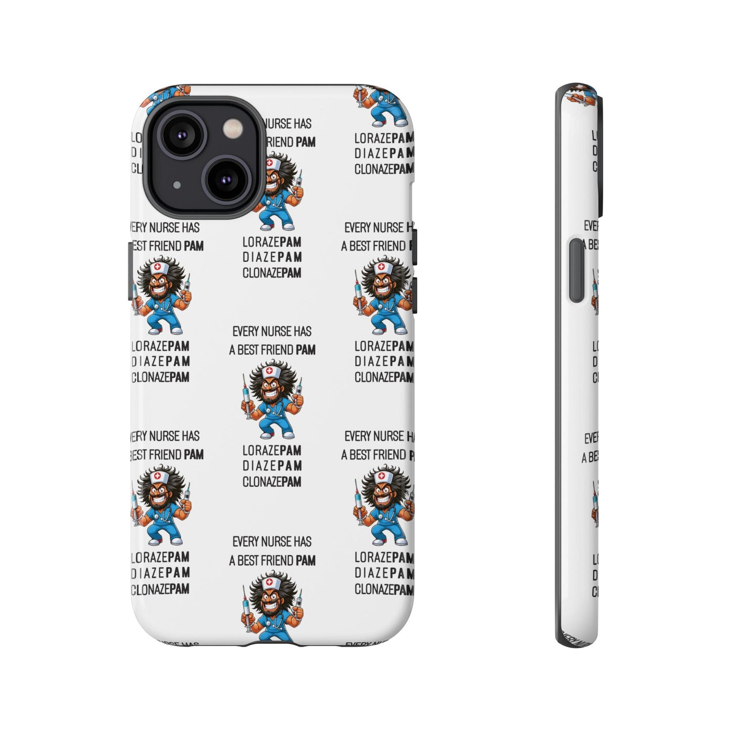 Nurse iPhone Tough Case - Every Nurse Has a Friend Named PAM Design (6) - White