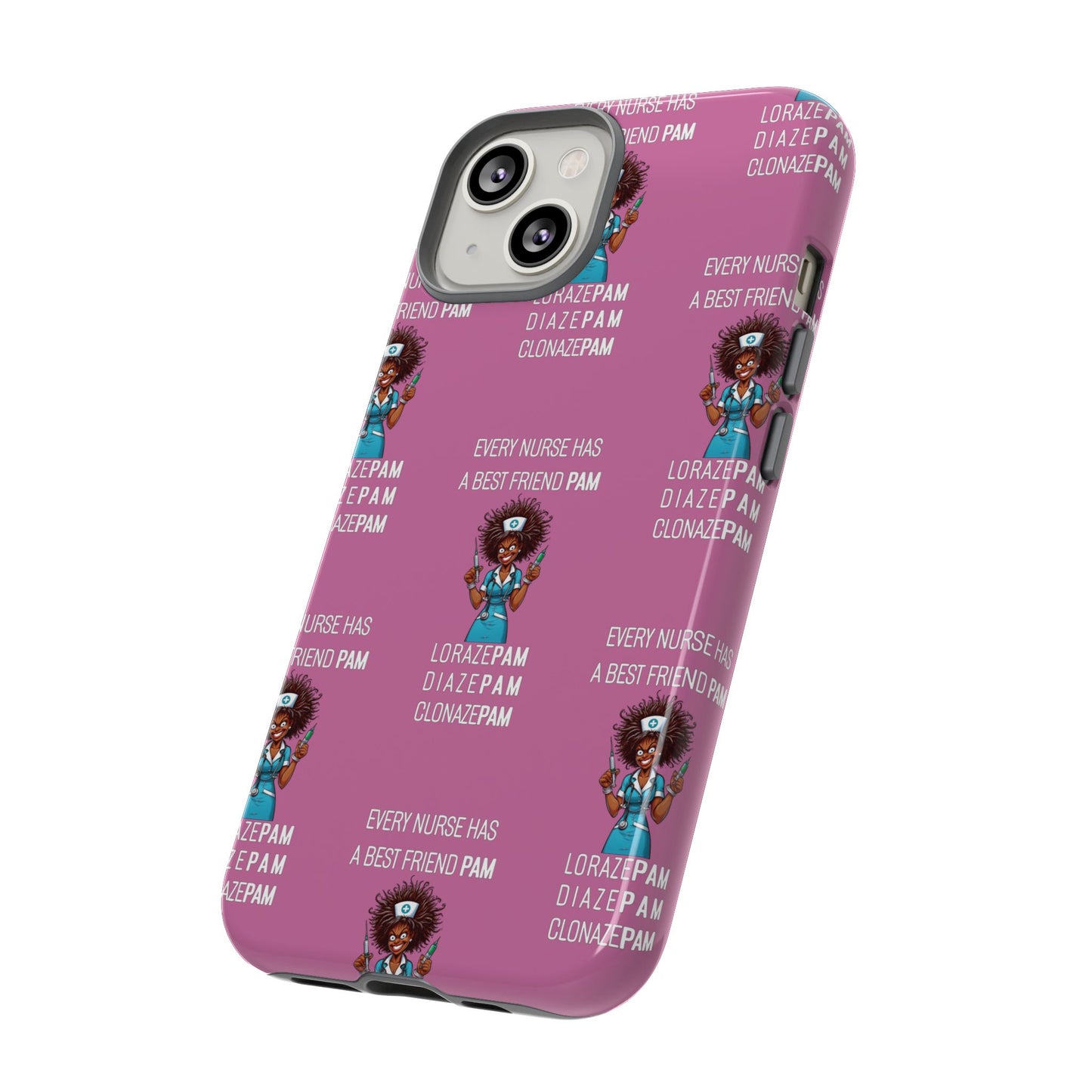 Nurse iPhone Tough Case - Every Nurse Has a Friend Named PAM Design (3) - Light Pink
