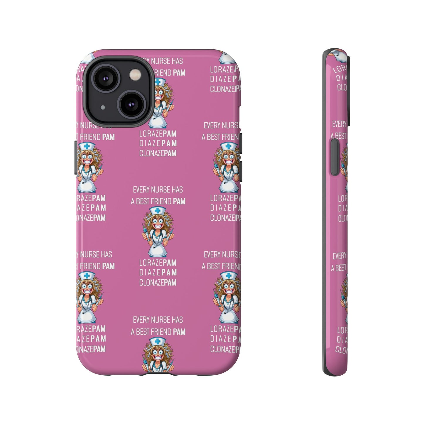 Nurse iPhone Tough Case - Every Nurse Has a Friend Named PAM Design (4) - Light Pink