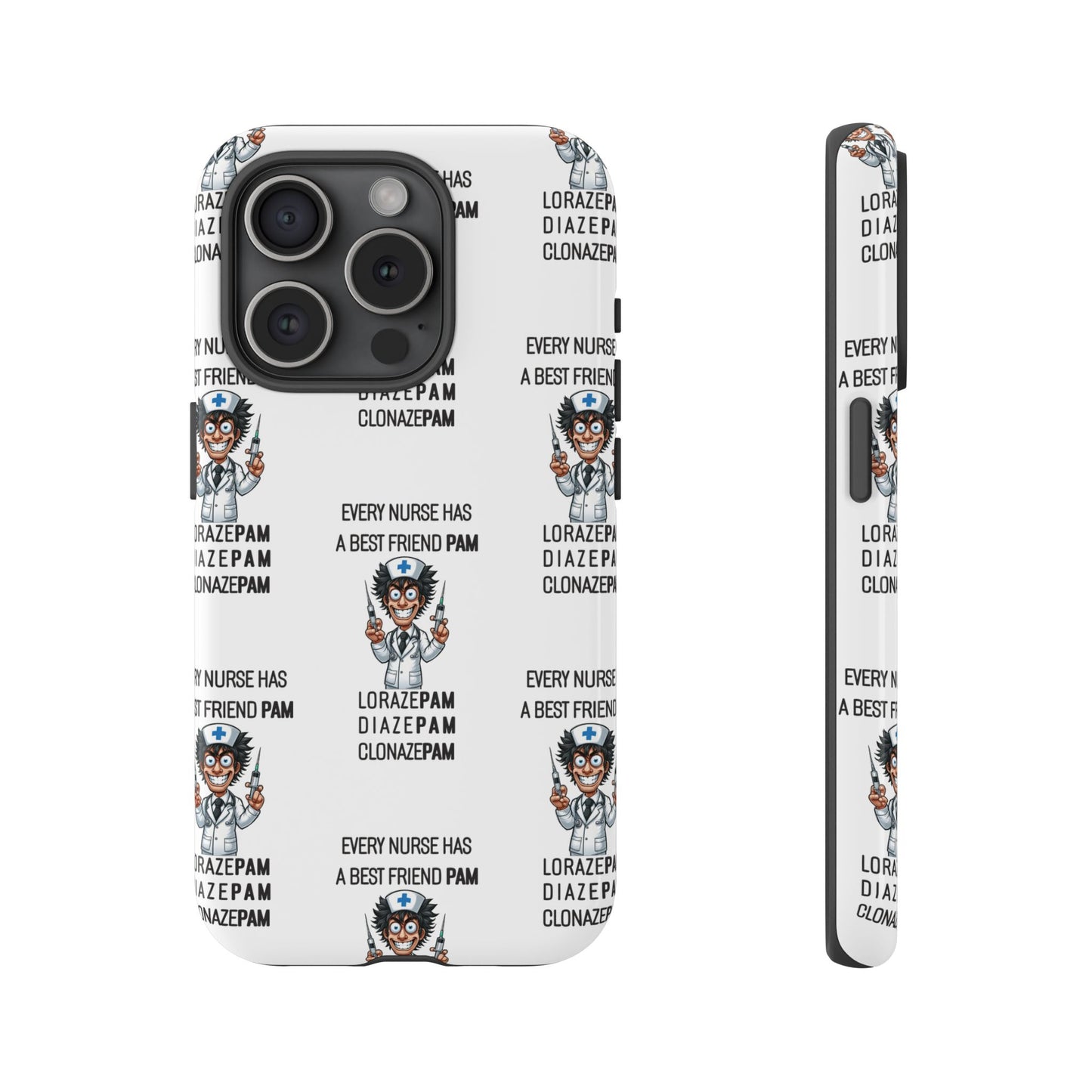 Nurse iPhone Tough Case - Every Nurse Has a Friend Named PAM Design (5) - White