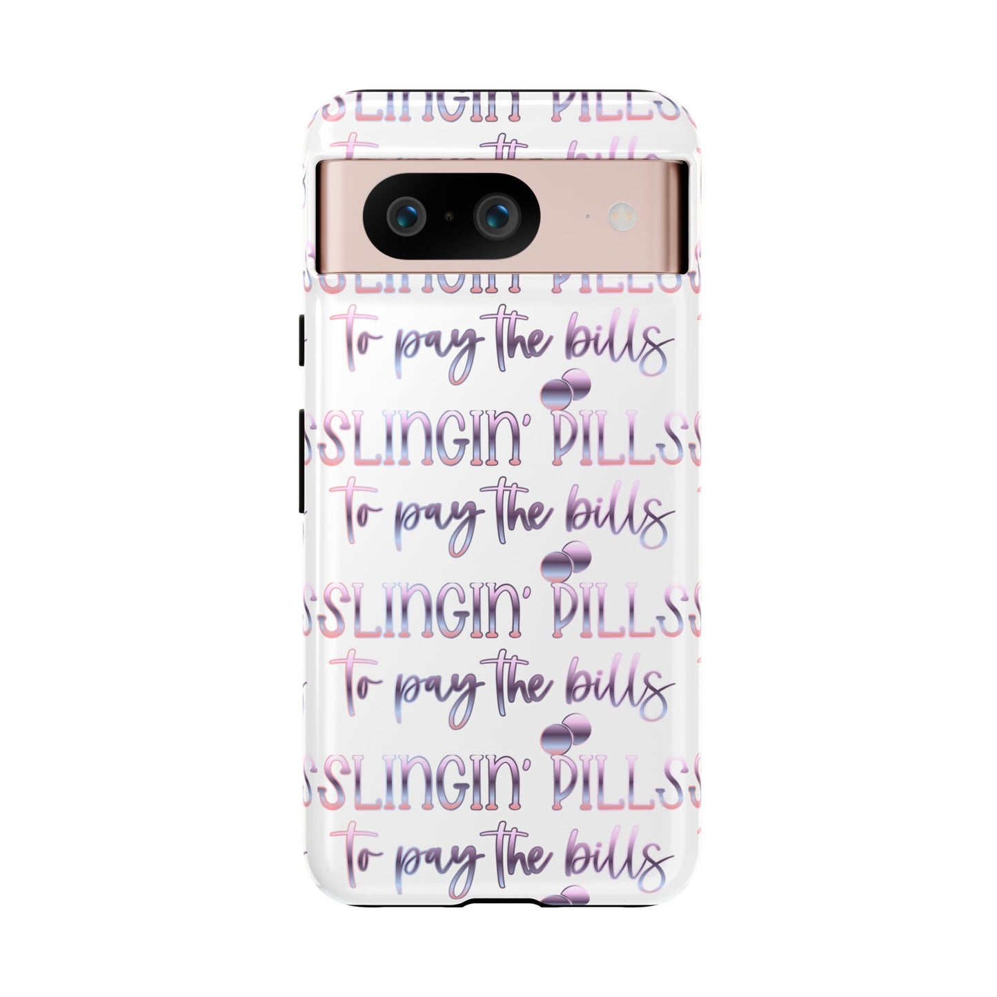 Google Pixel Tough Case - Slingin Pills to Pay The Bills - White