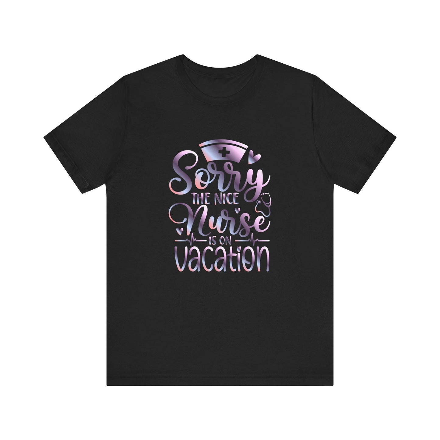 Sorry The Nice Nurse Is On Vacation gradient 1