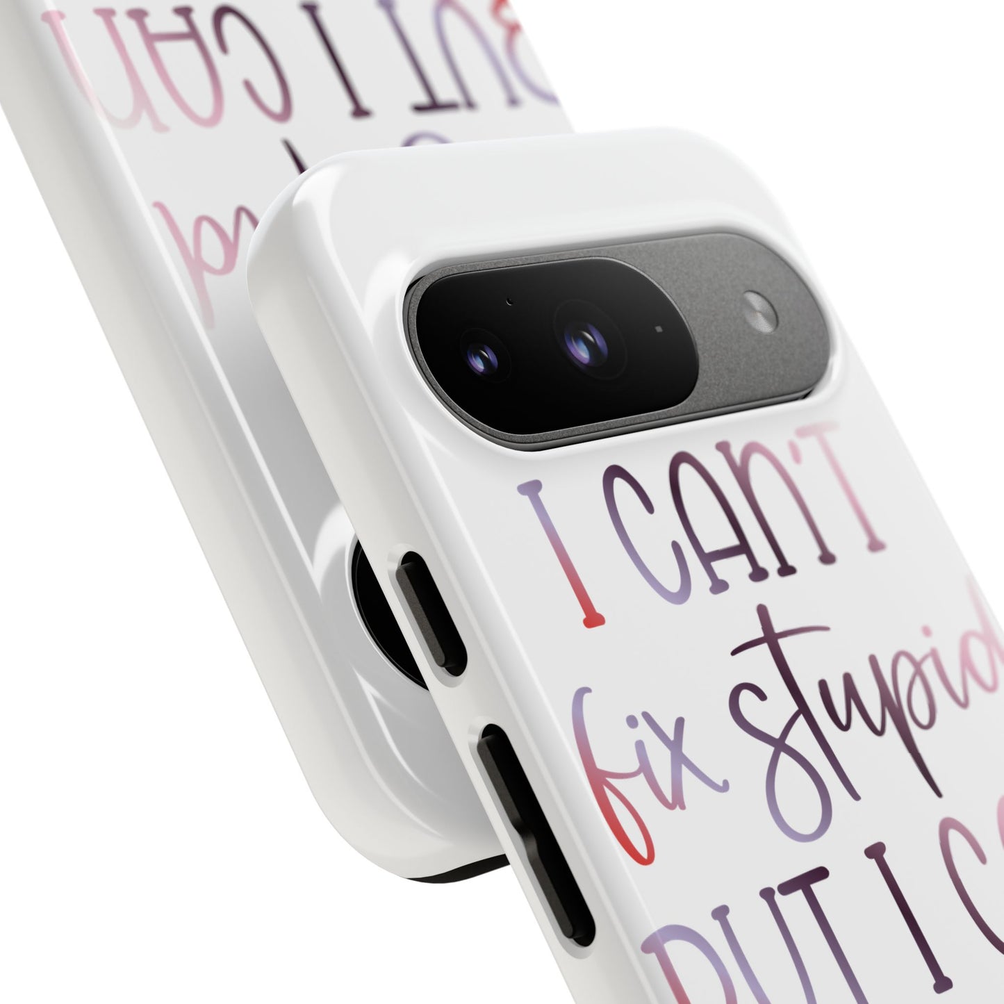 Google Pixel Tough Case - I Can't Fix Stupid But I Can Sedate It - White