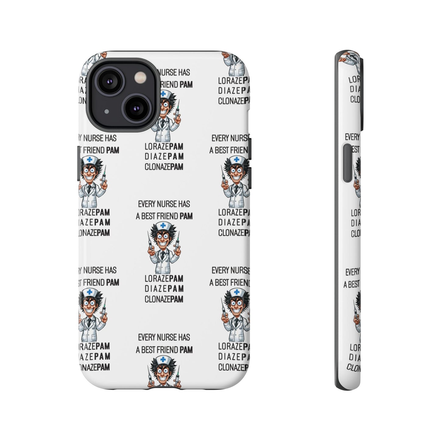 Nurse iPhone Tough Case - Every Nurse Has a Friend Named PAM Design (5) - White