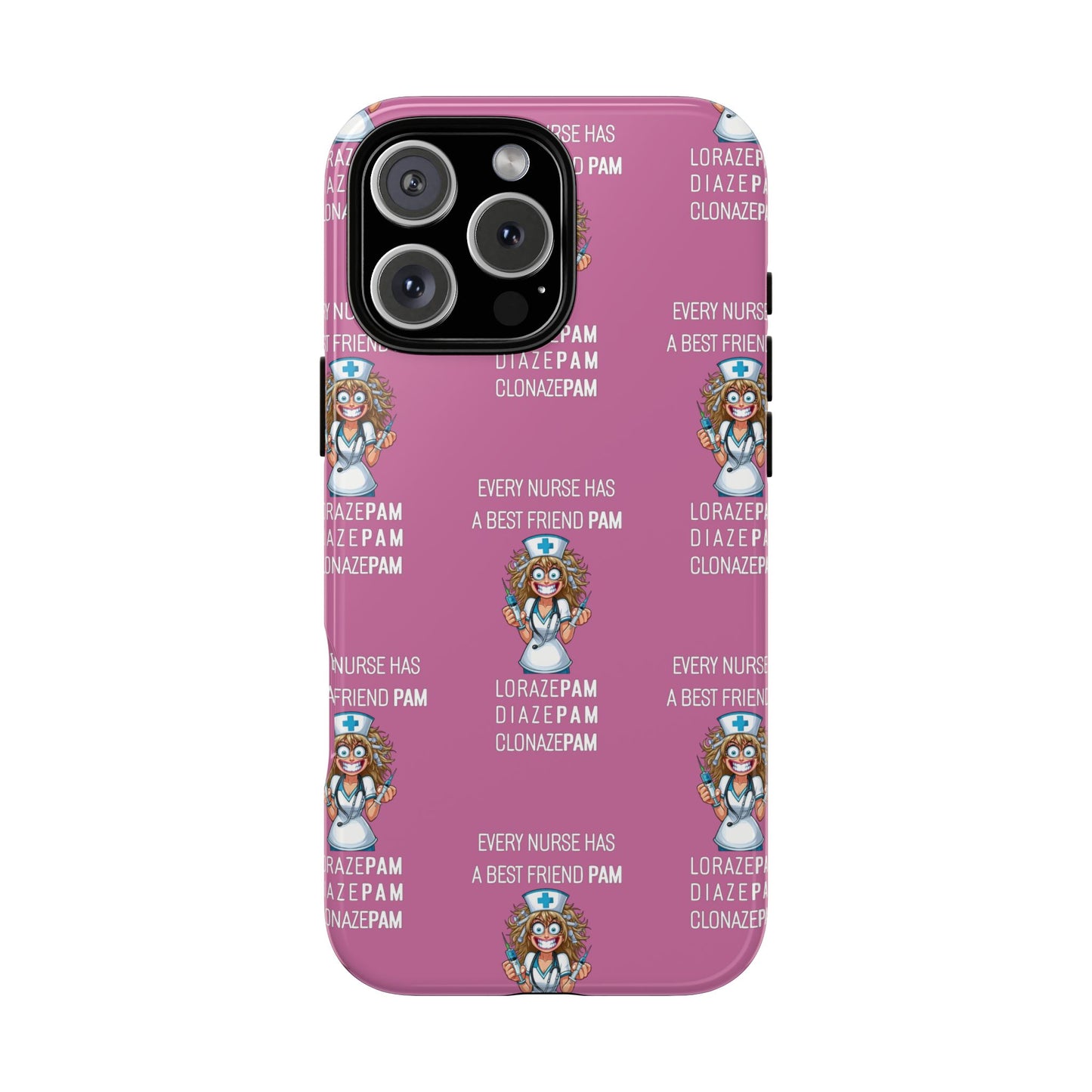 Nurse iPhone Tough Case - Every Nurse Has a Friend Named PAM Design (4) - Light Pink