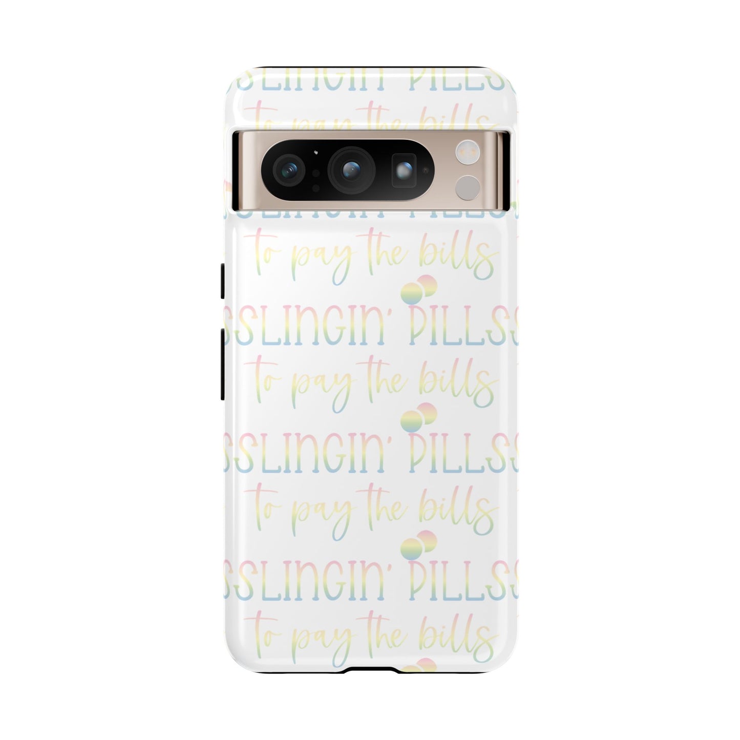Google Pixel Tough Case - Slingin Pills to Pay The Bills - White