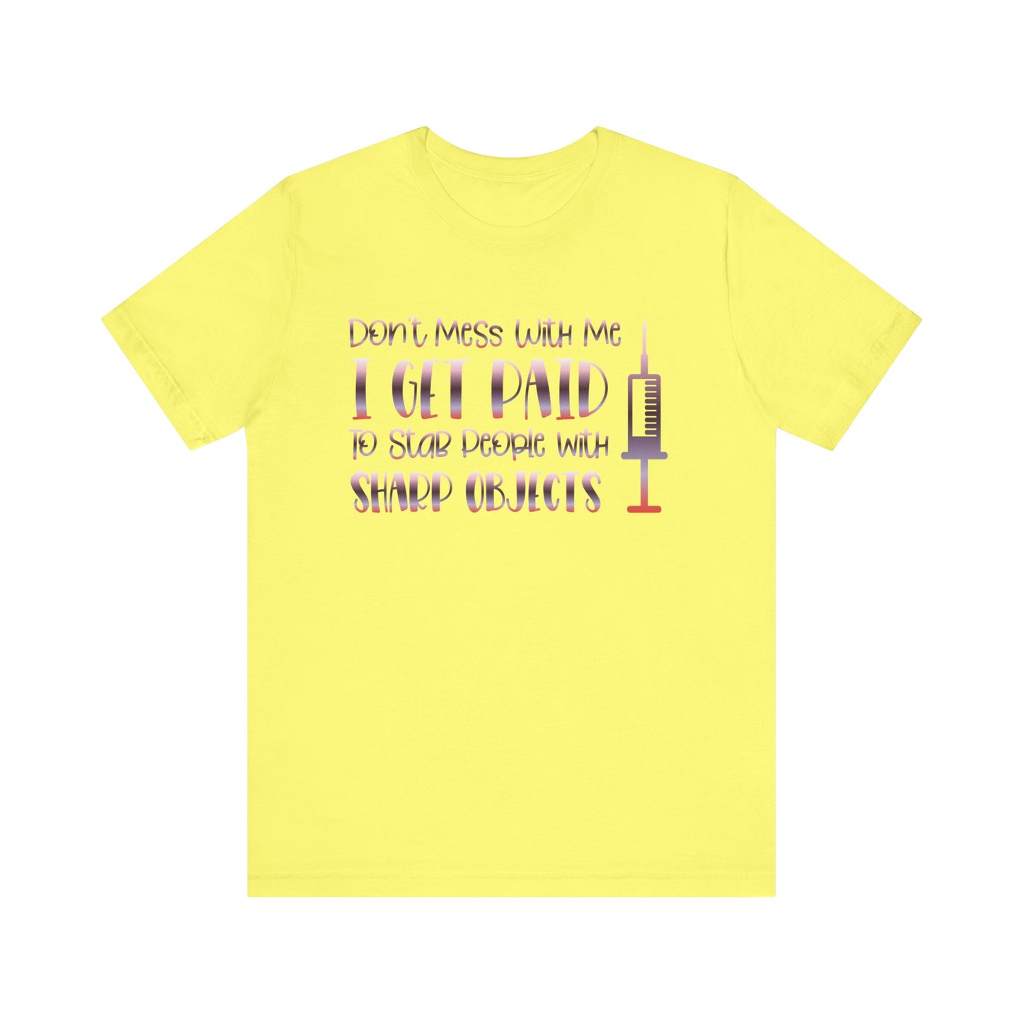 Don't Mess With Me I Get Paid To Stab People gradient 3