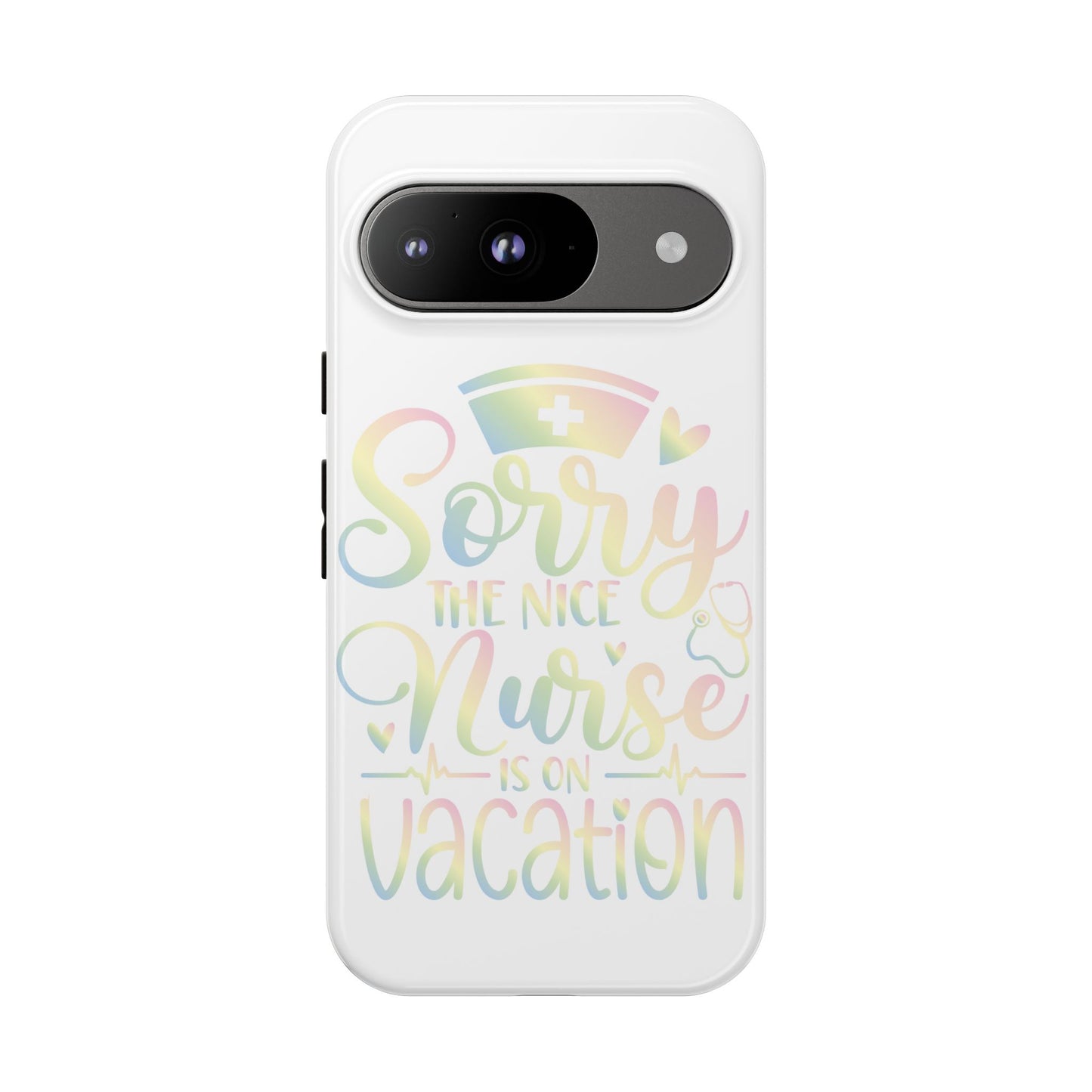 Google Pixel Tough Case - Sorry The Nice Nurse Is On Vacation - White
