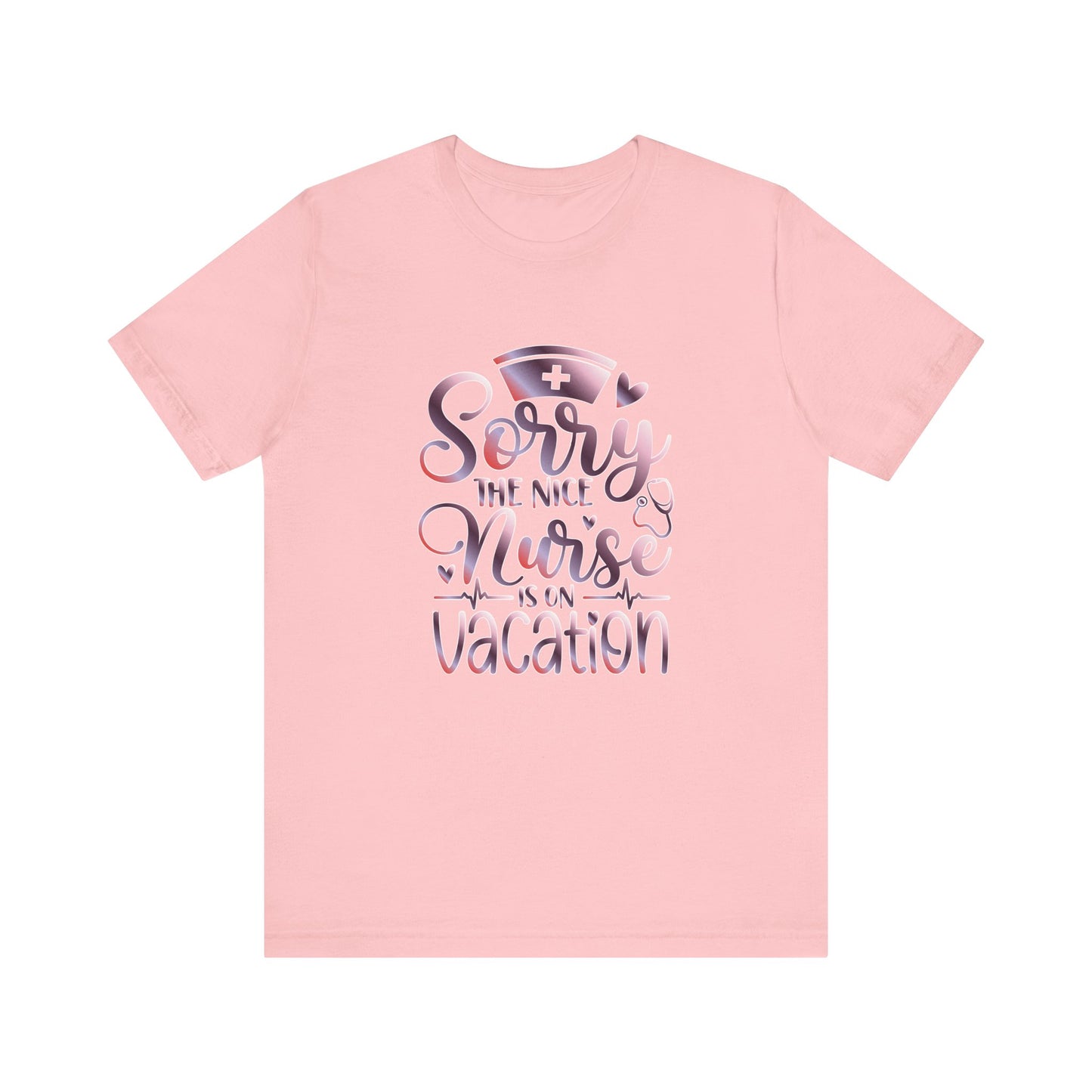 Sorry The Nice Nurse Is On Vacation gradient 3