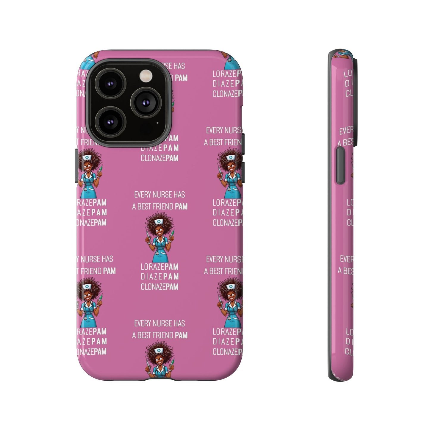 Nurse iPhone Tough Case - Every Nurse Has a Friend Named PAM Design (3) - Light Pink