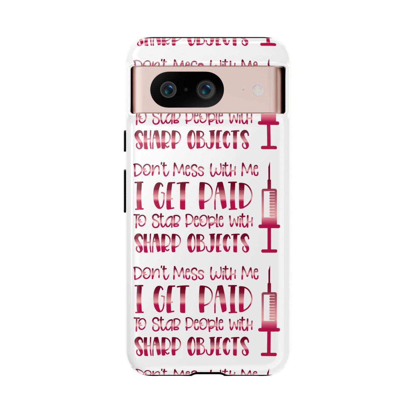 Google Pixel Tough Case - Don't Mess With Me I Get Paid To Stab People - White