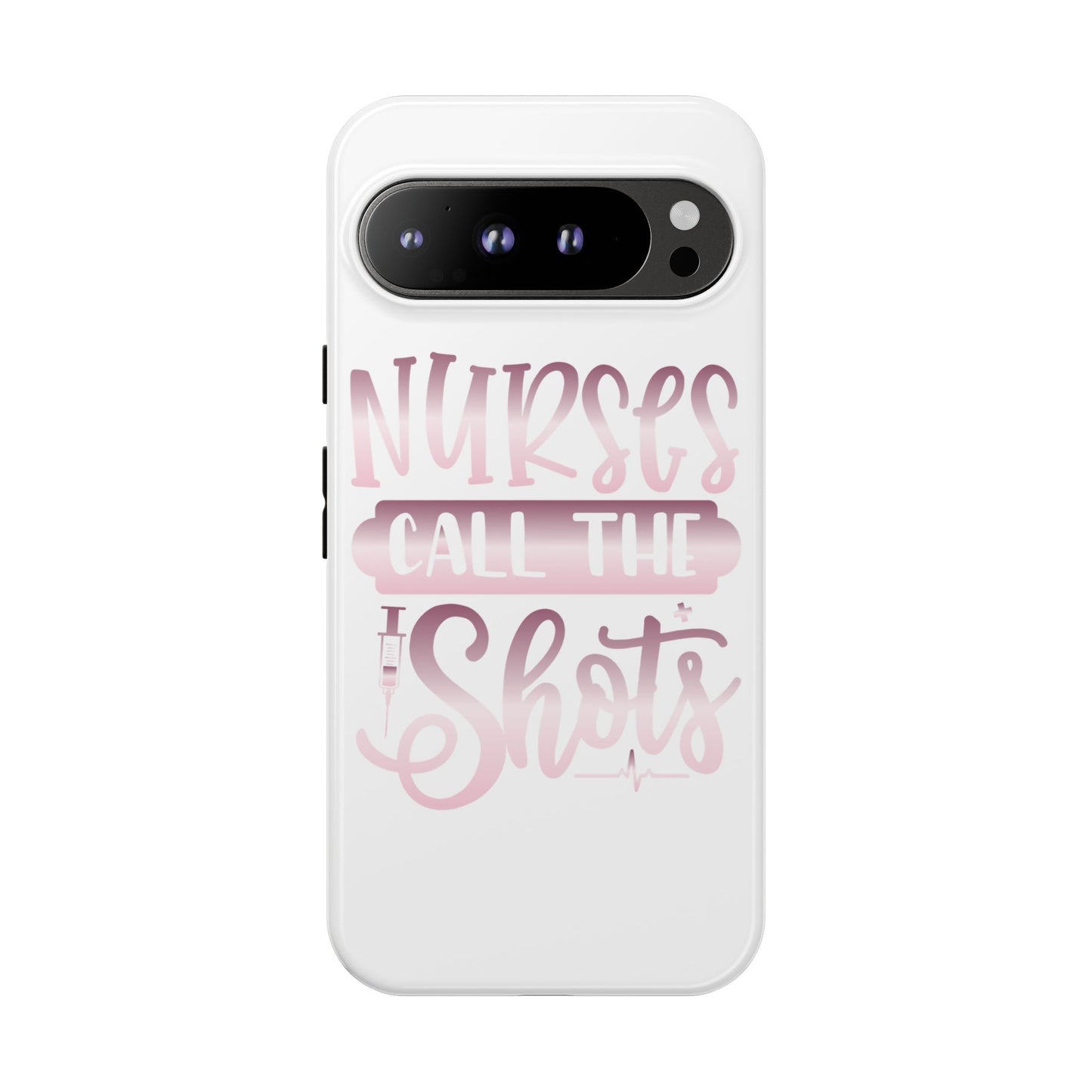 Google Pixel Tough Case - Nurses Call The Shots - White