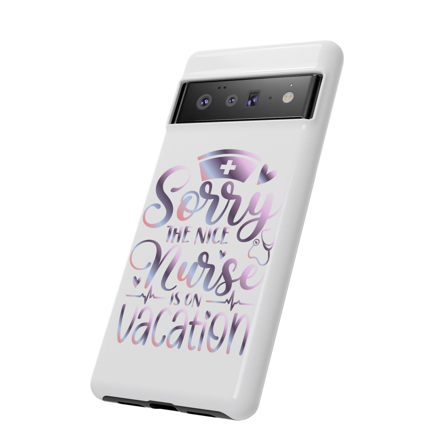 Google Pixel Tough Case - Sorry The Nice Nurse Is On Vacation - White