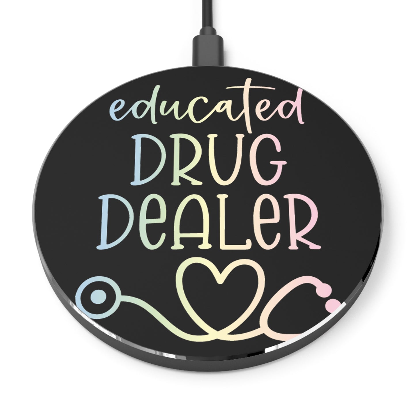 Educated Drug Dealer Wireless Charger | Fast Charging Pad for Healthcare Professionals