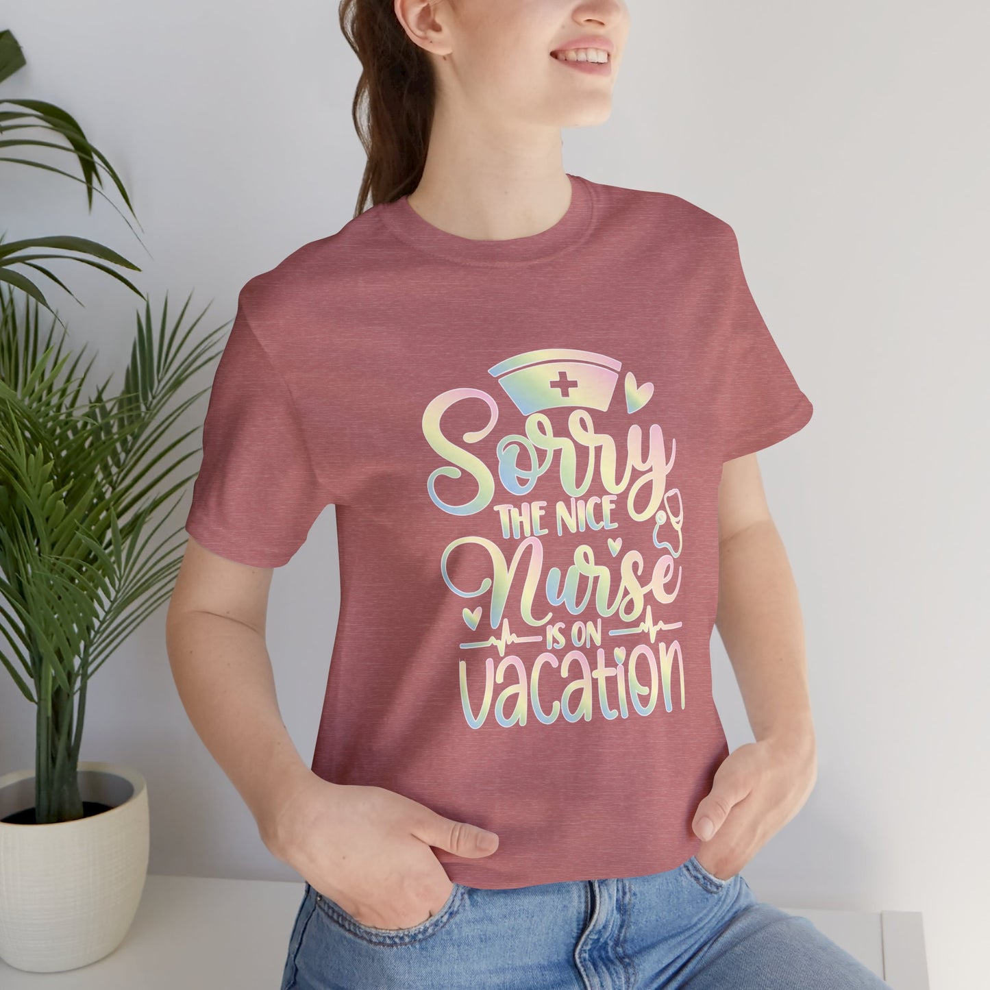 Sorry The Nice Nurse Is On Vacation pastel