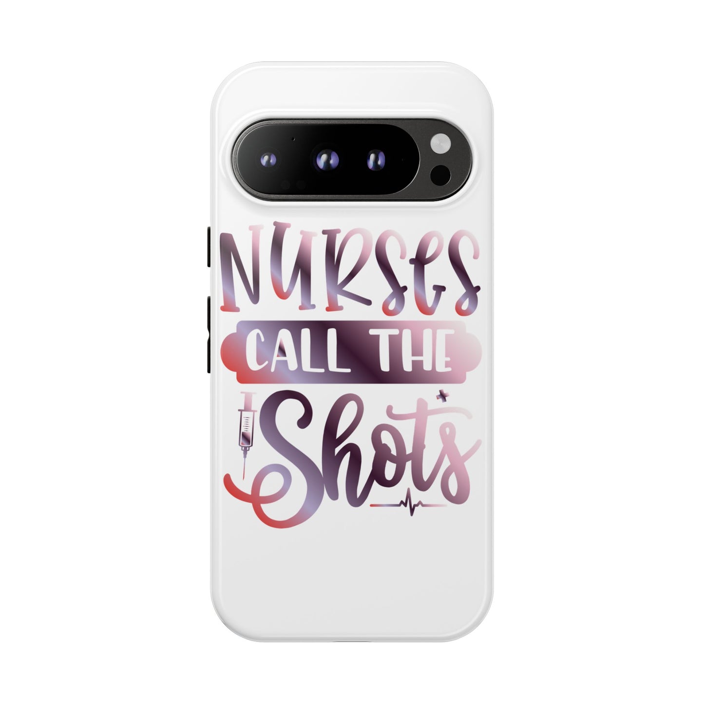 Google Pixel Tough Case - Nurses Call The Shots - White