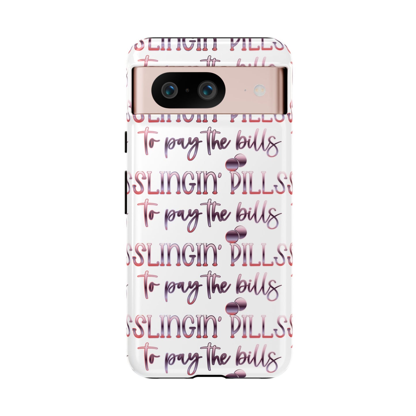 Google Pixel Tough Case - Slingin Pills to Pay The Bills - White