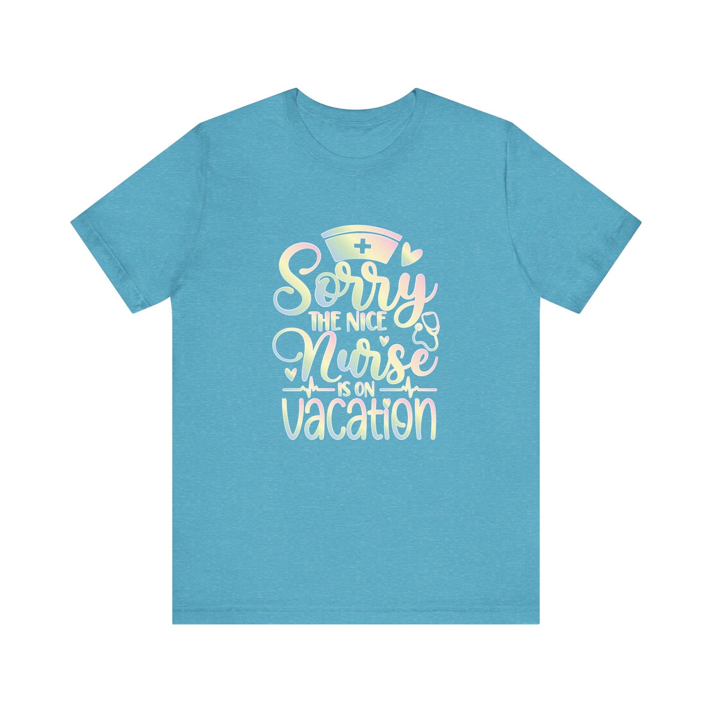 Sorry The Nice Nurse Is On Vacation pastel
