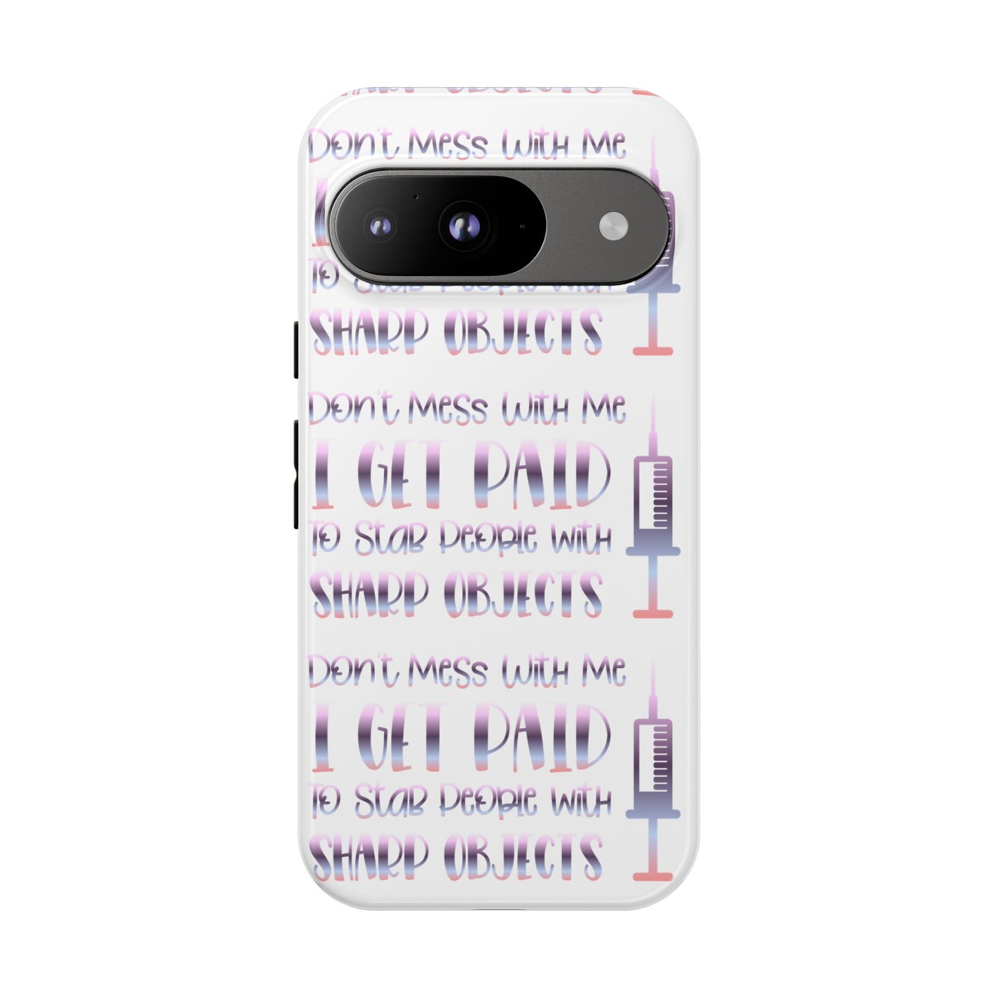 Google Pixel Tough Case - Don't Mess With Me I Get Paid To Stab People - White