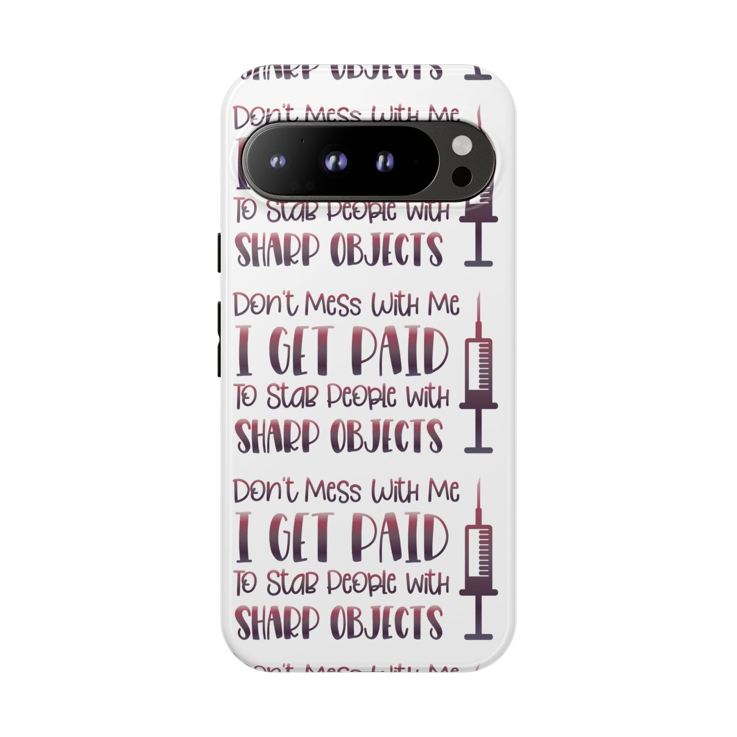 Google Pixel Tough Case - Don't Mess With Me I Get Paid To Stab People - White