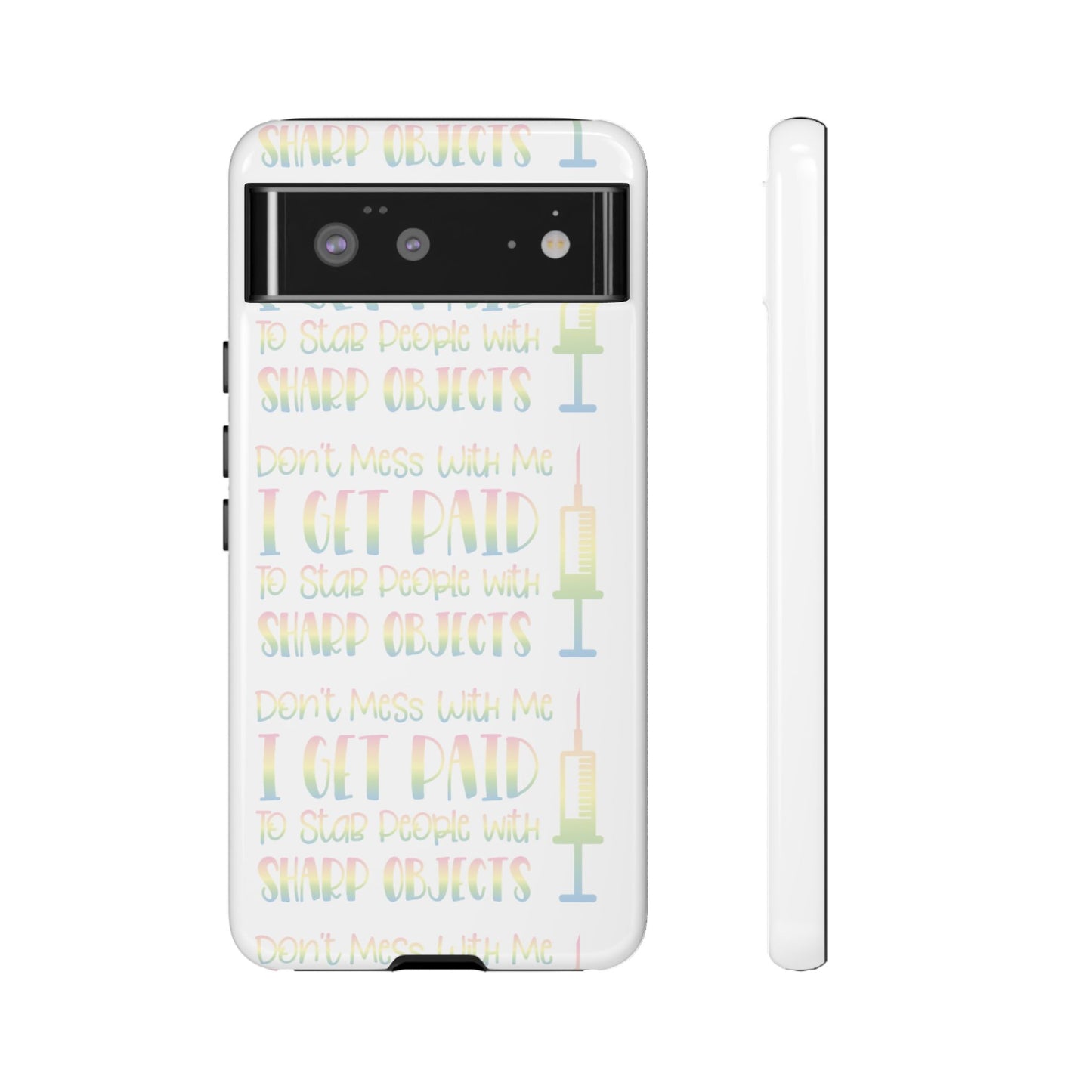 Google Pixel Tough Case - Don't Mess With Me I Get Paid To Stab People - White