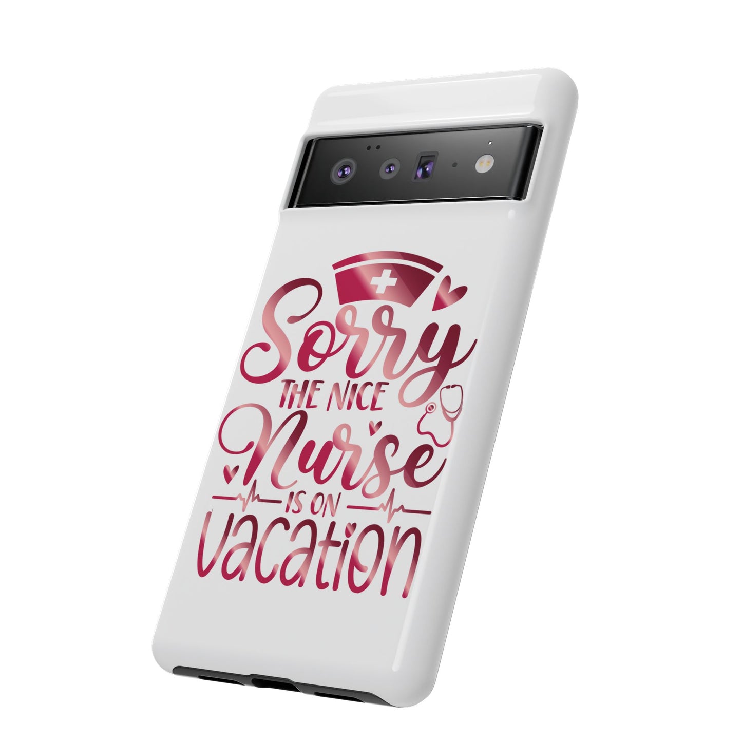 Google Pixel Tough Case - Sorry The Nice Nurse Is On Vacation - White