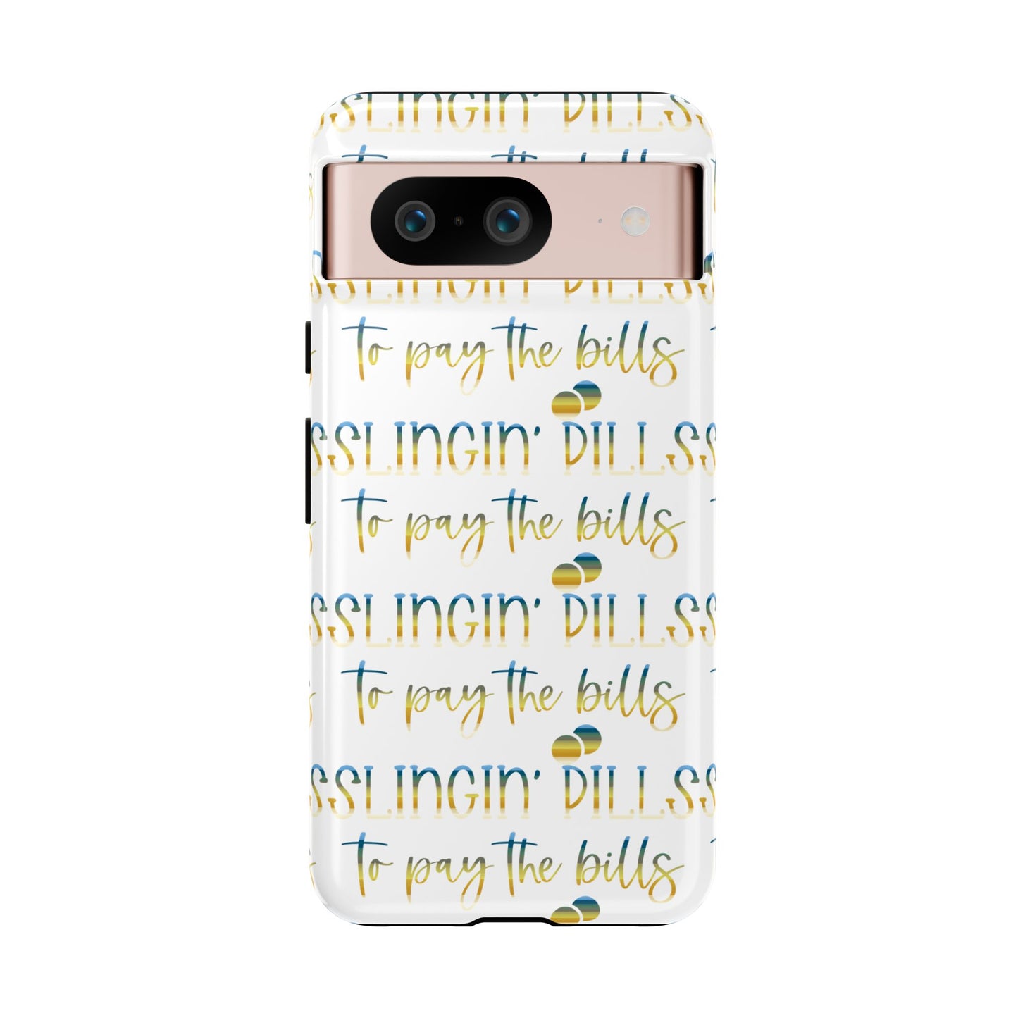 Google Pixel Tough Case - Slingin Pills to Pay The Bills - White