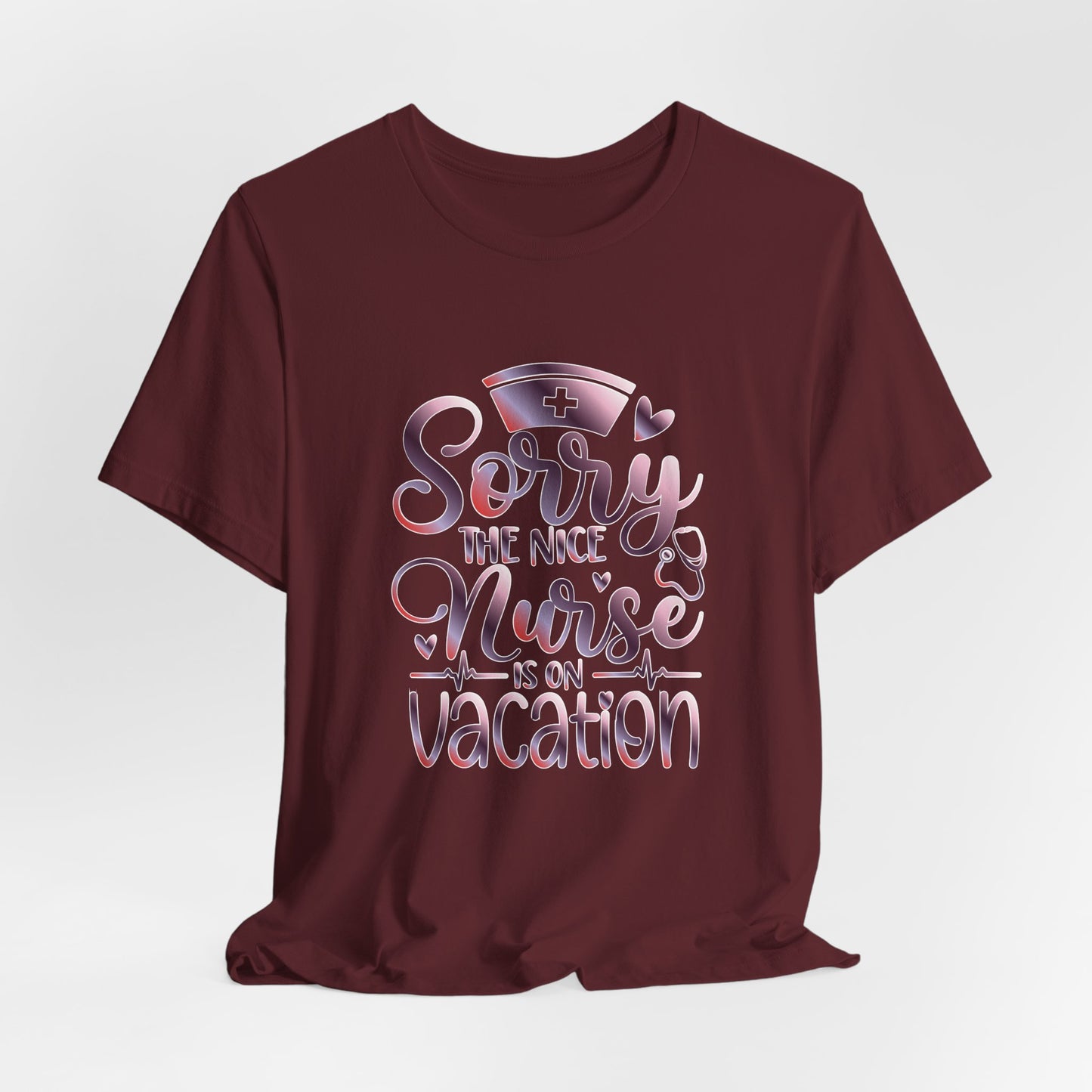 Sorry The Nice Nurse Is On Vacation gradient 3