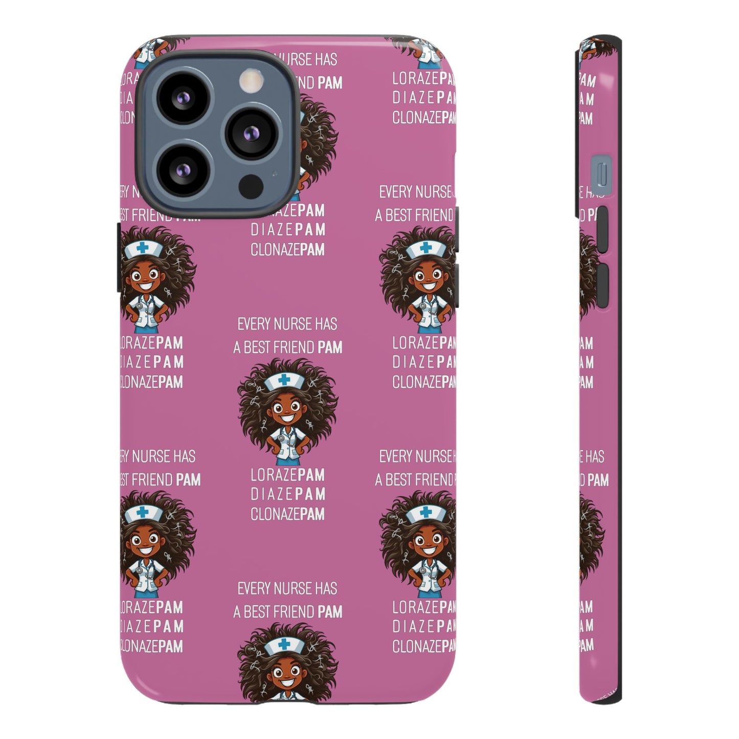 Nurse iPhone Tough Case - Every Nurse Has a Friend Named PAM Design (2) - Light Pink