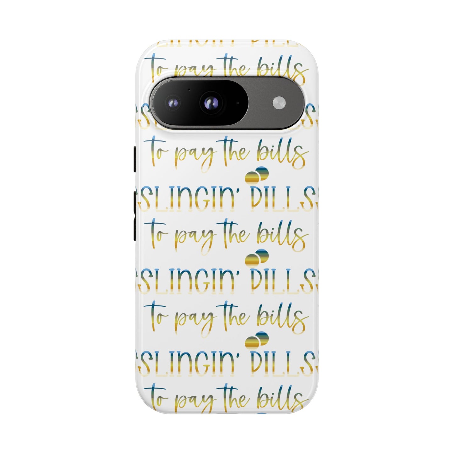 Google Pixel Tough Case - Slingin Pills to Pay The Bills - White