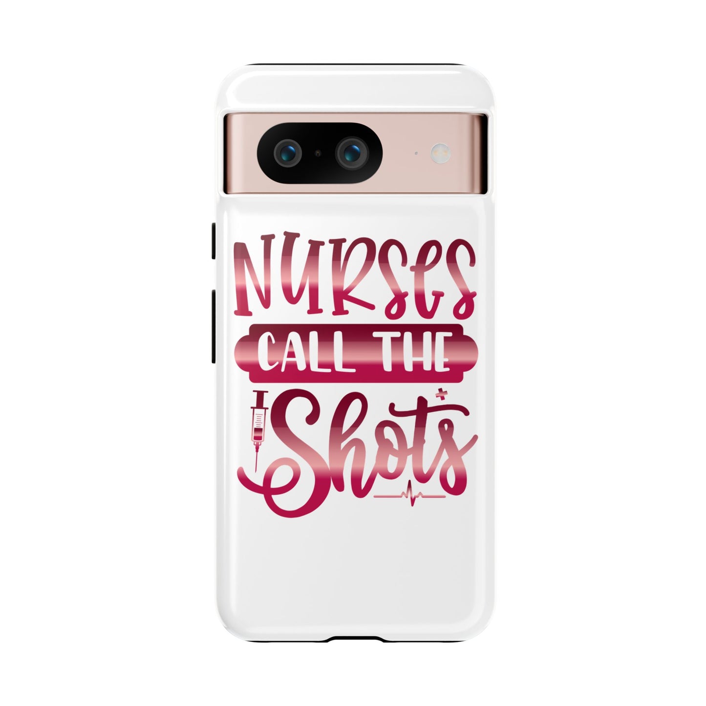Google Pixel Tough Case - Nurses Call The Shots - White