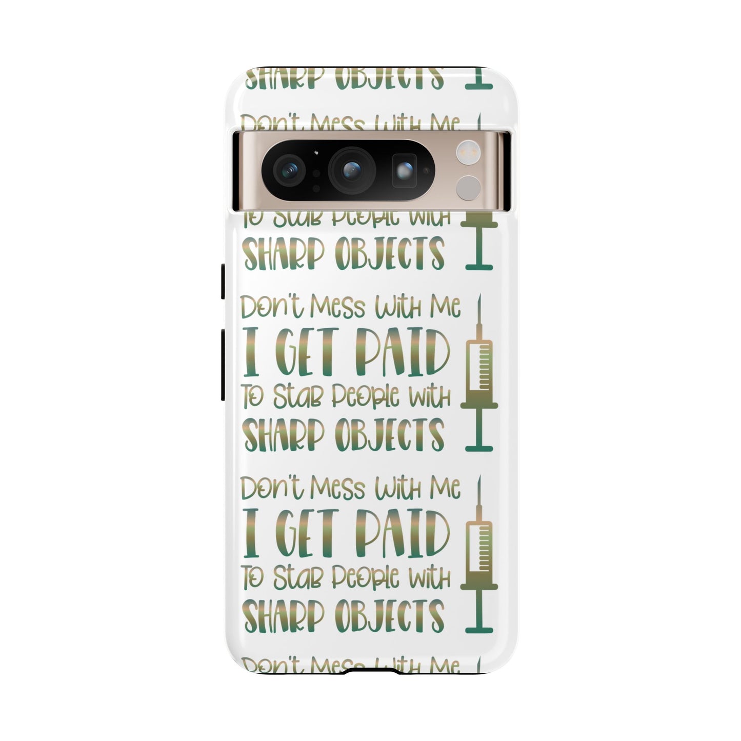Google Pixel Tough Case - Don't Mess With Me I Get Paid To Stab People - White