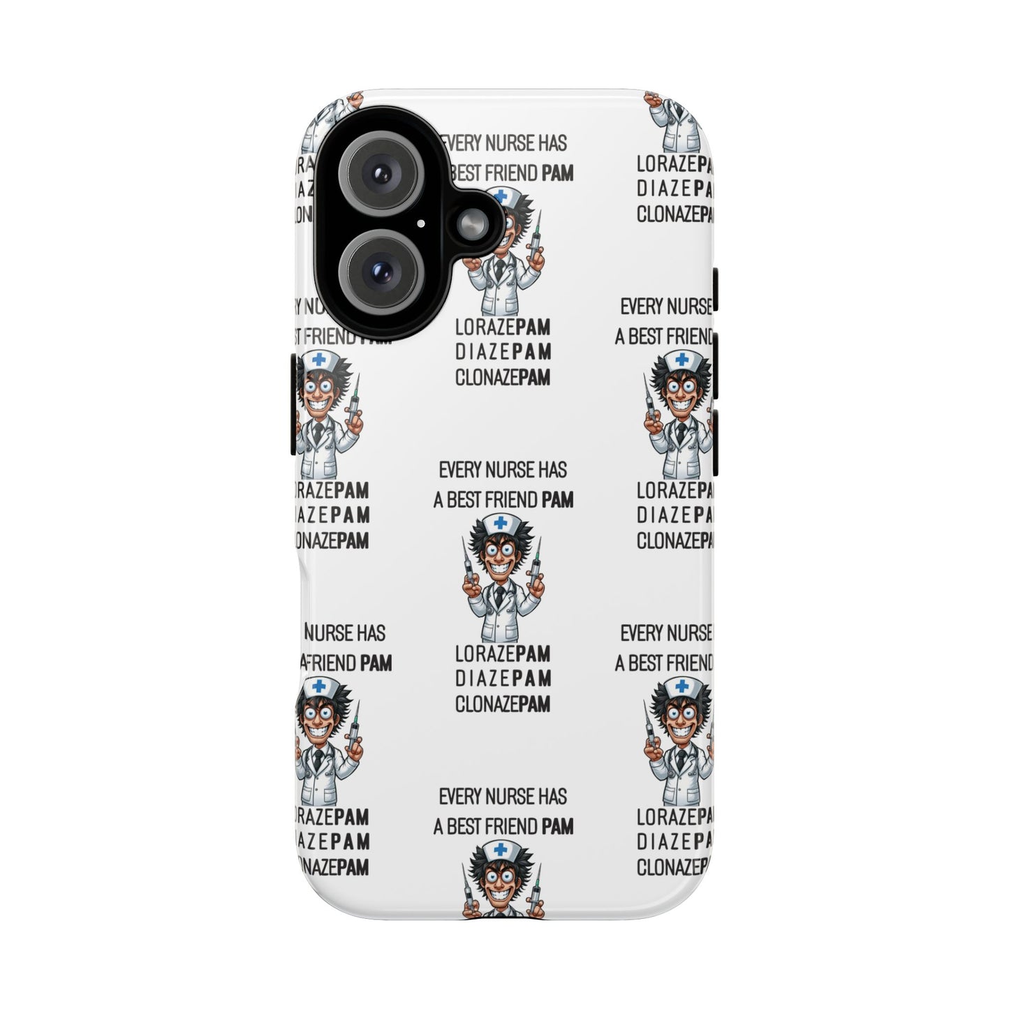 Nurse iPhone Tough Case - Every Nurse Has a Friend Named PAM Design (5) - White