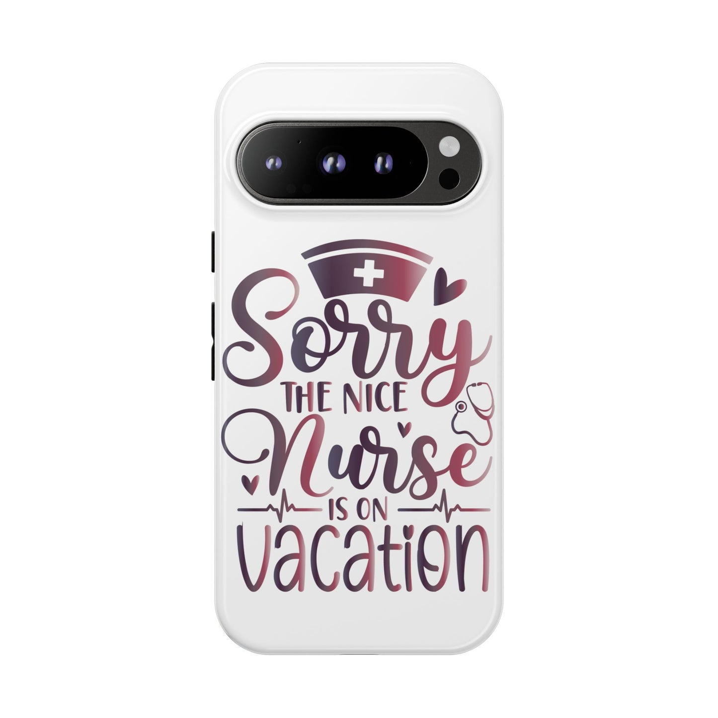 Google Pixel Tough Case - Sorry The Nice Nurse Is On Vacation - White